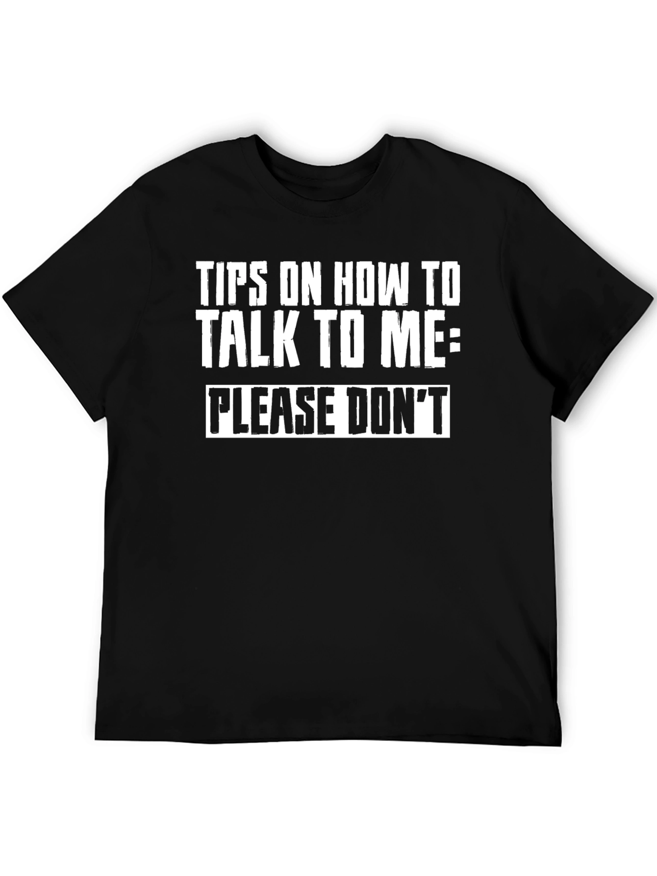 Black Funny Graphic Tee - Tips On How To Talk To Me - Please Don't view 5
