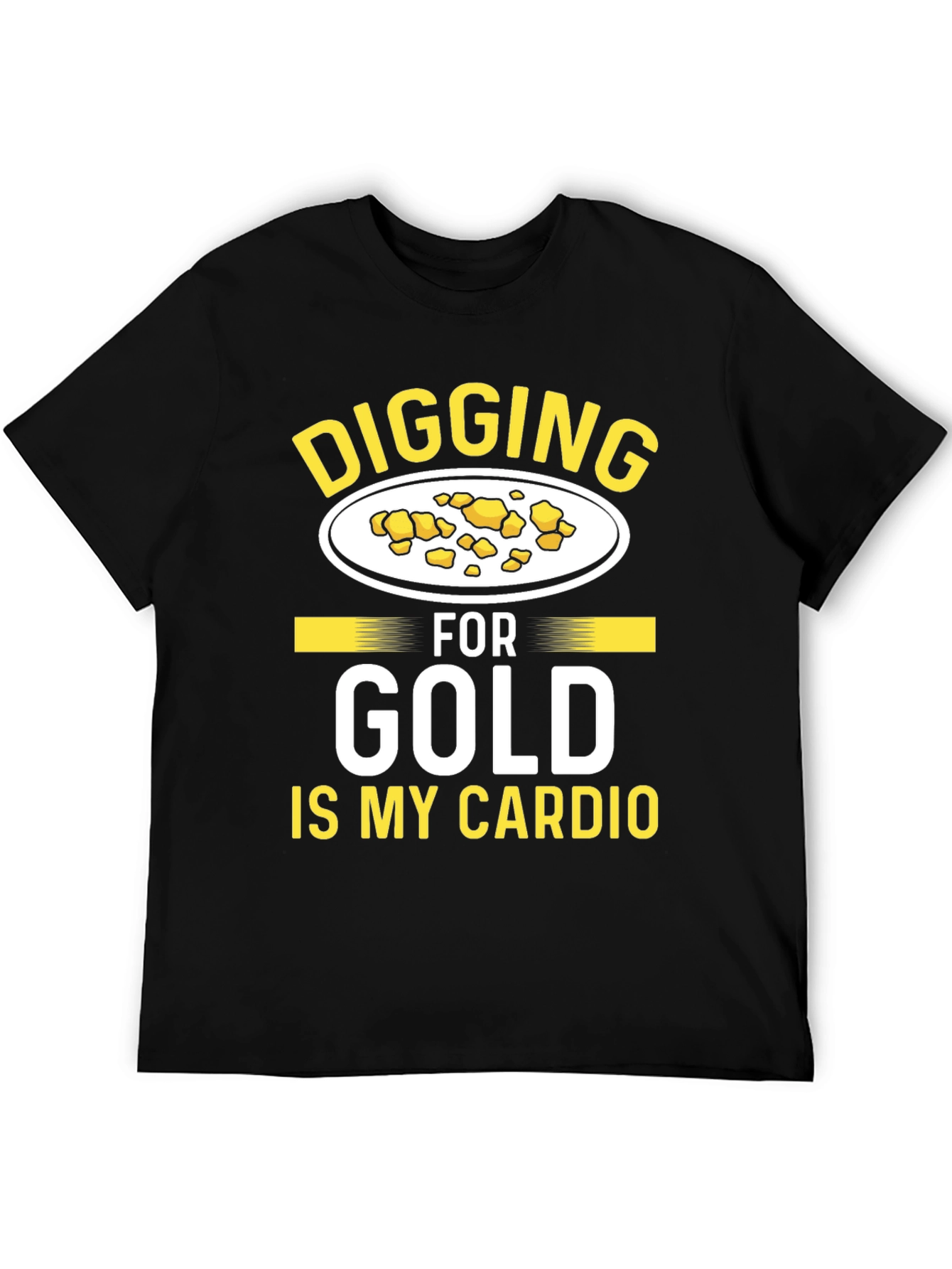 Black Digging for Gold is My Cardio - Funny T-Shirt view 5
