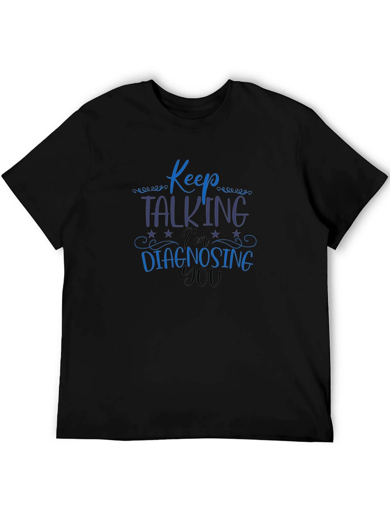 Black Keep Talking I'm Diagnosing You Tee view 5