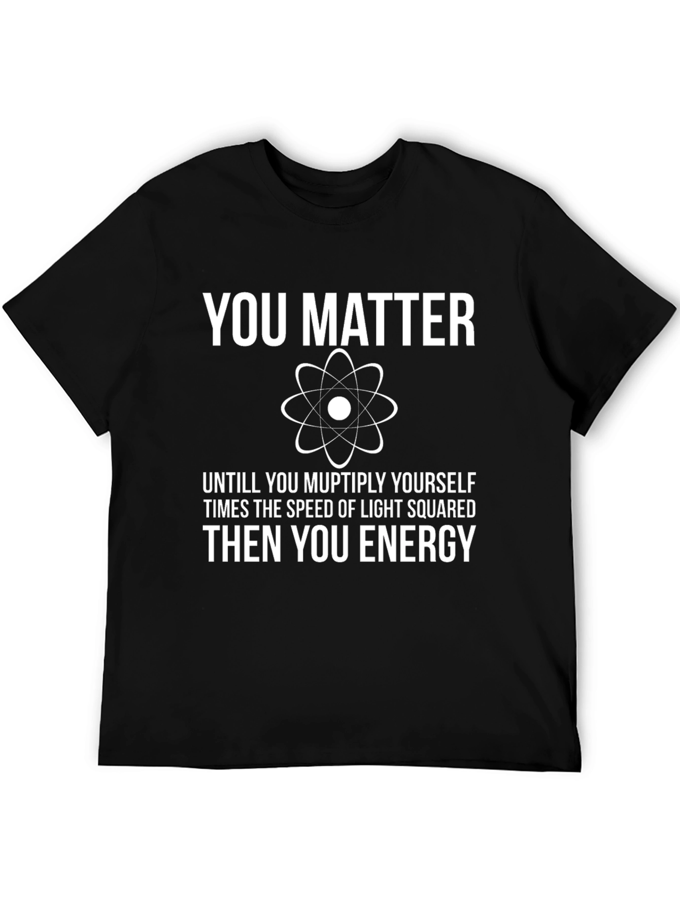 Black You Matter Funny Science T-Shirt - Physics Humor view 5
