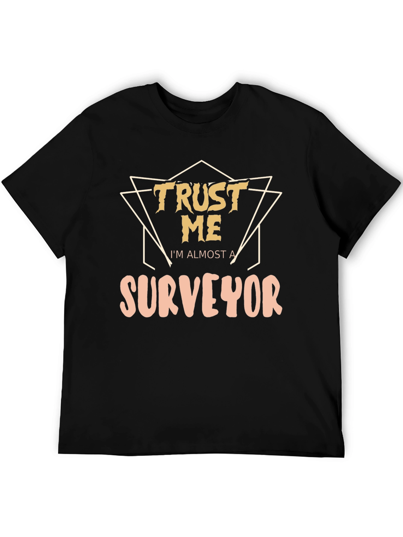 Black Funny Surveyor T-Shirt - Trust Me, I'm Almost a Surveyor view 5