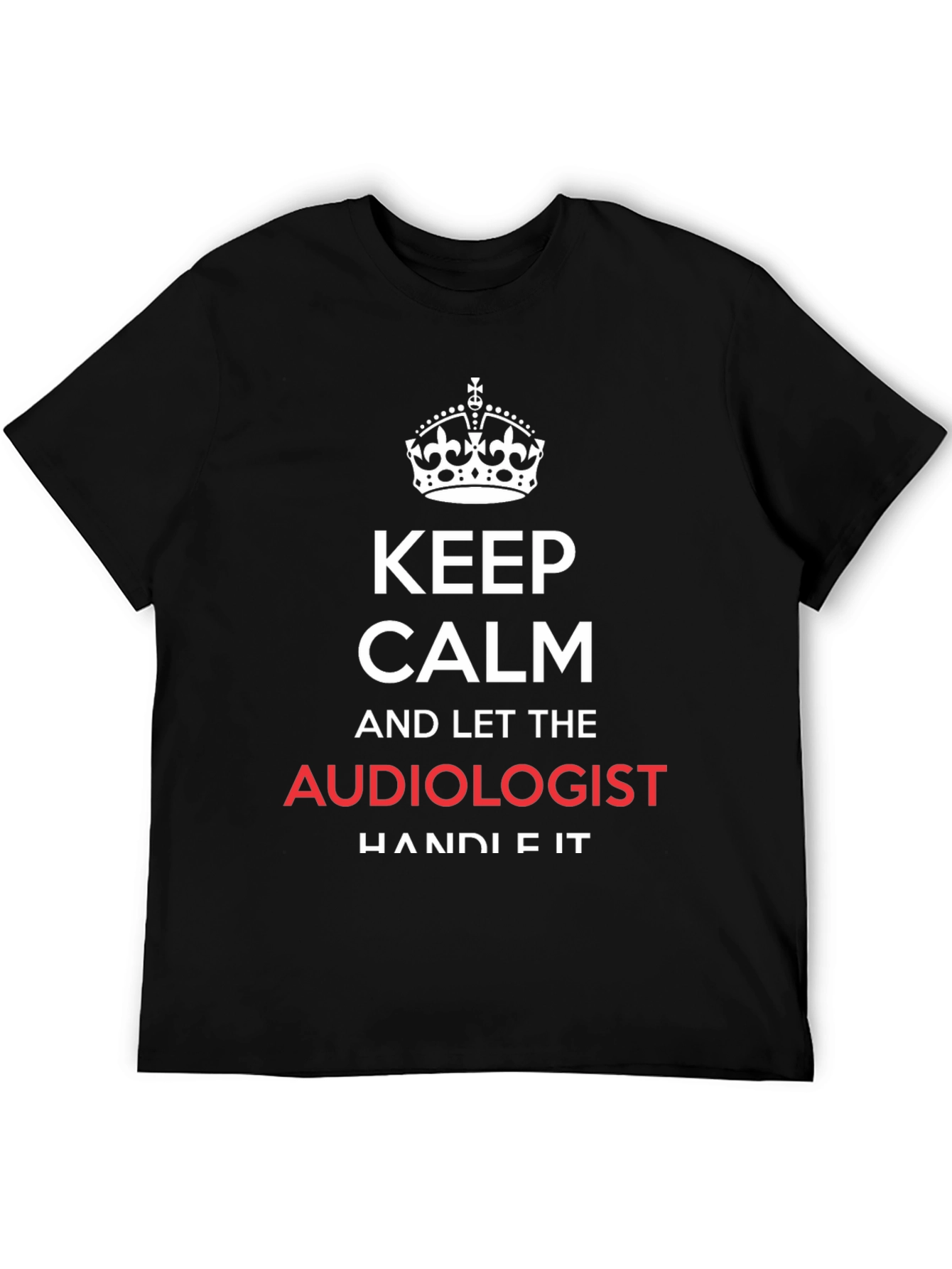 Keep Calm Audiologist T-Shirt, Funny Audiology Tee - 5