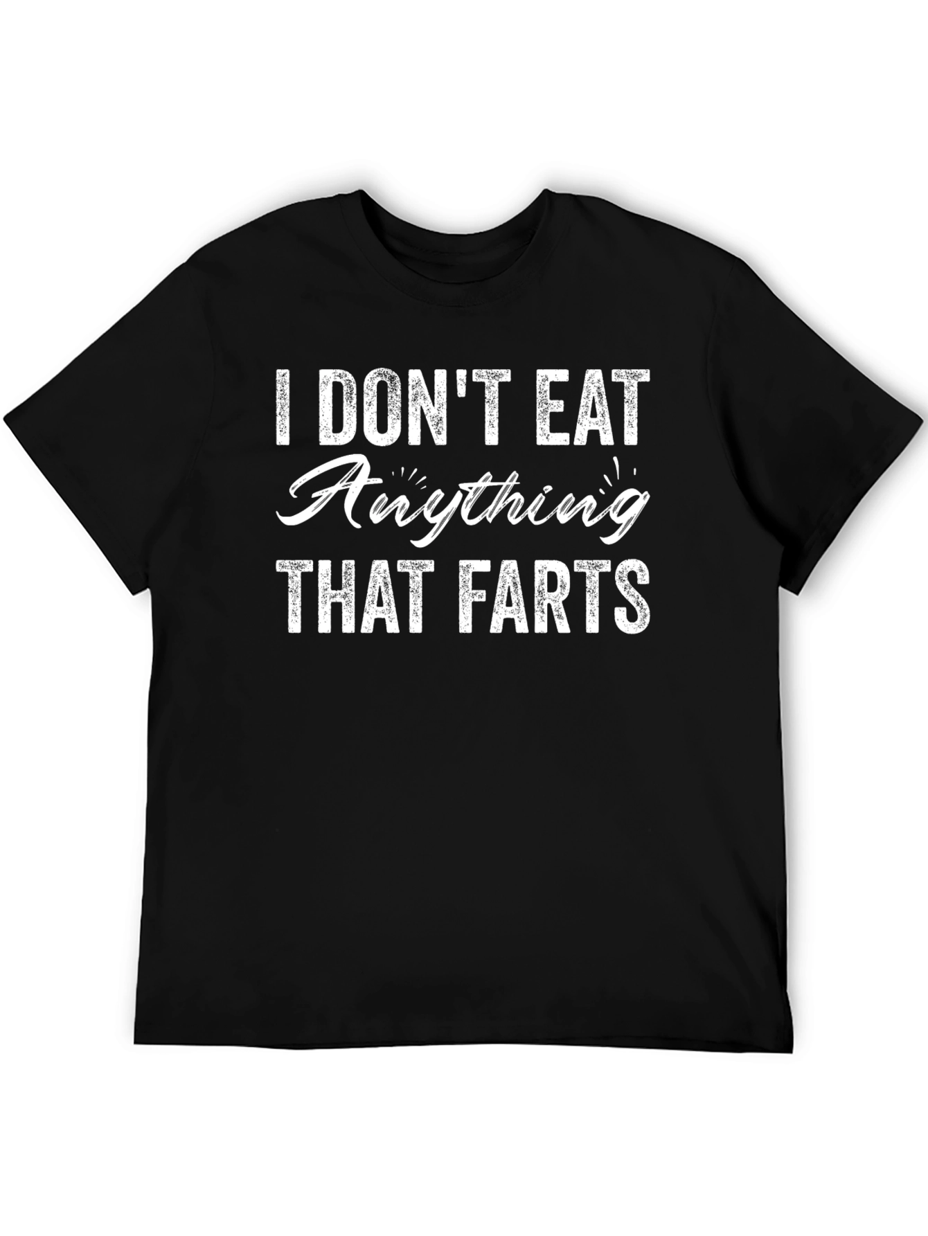Black I Don't Eat Anything That Farts Funny Graphic Tee view 5