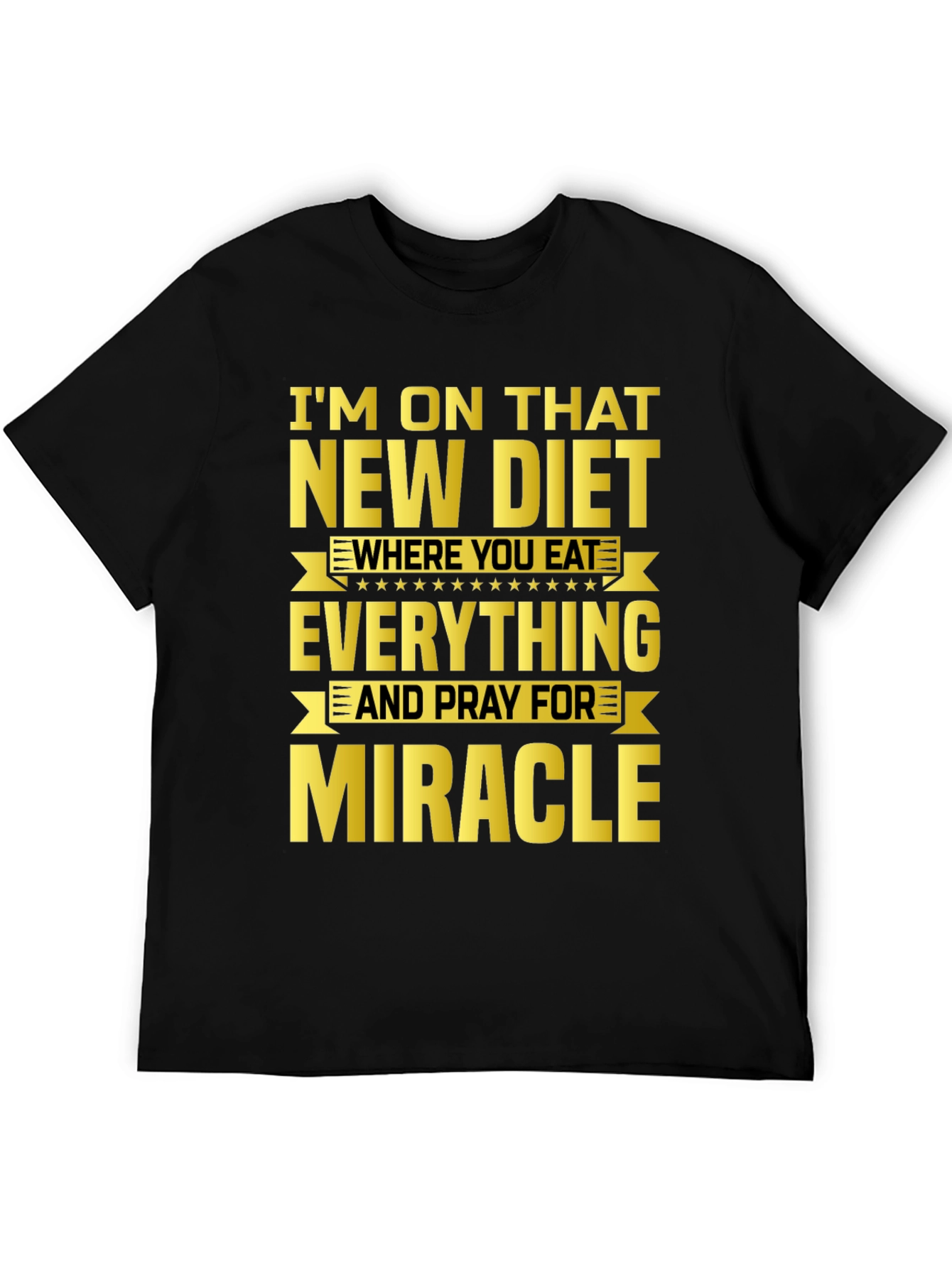 Black Funny Diet T-Shirt - Eat Everything & Pray for Miracle view 5