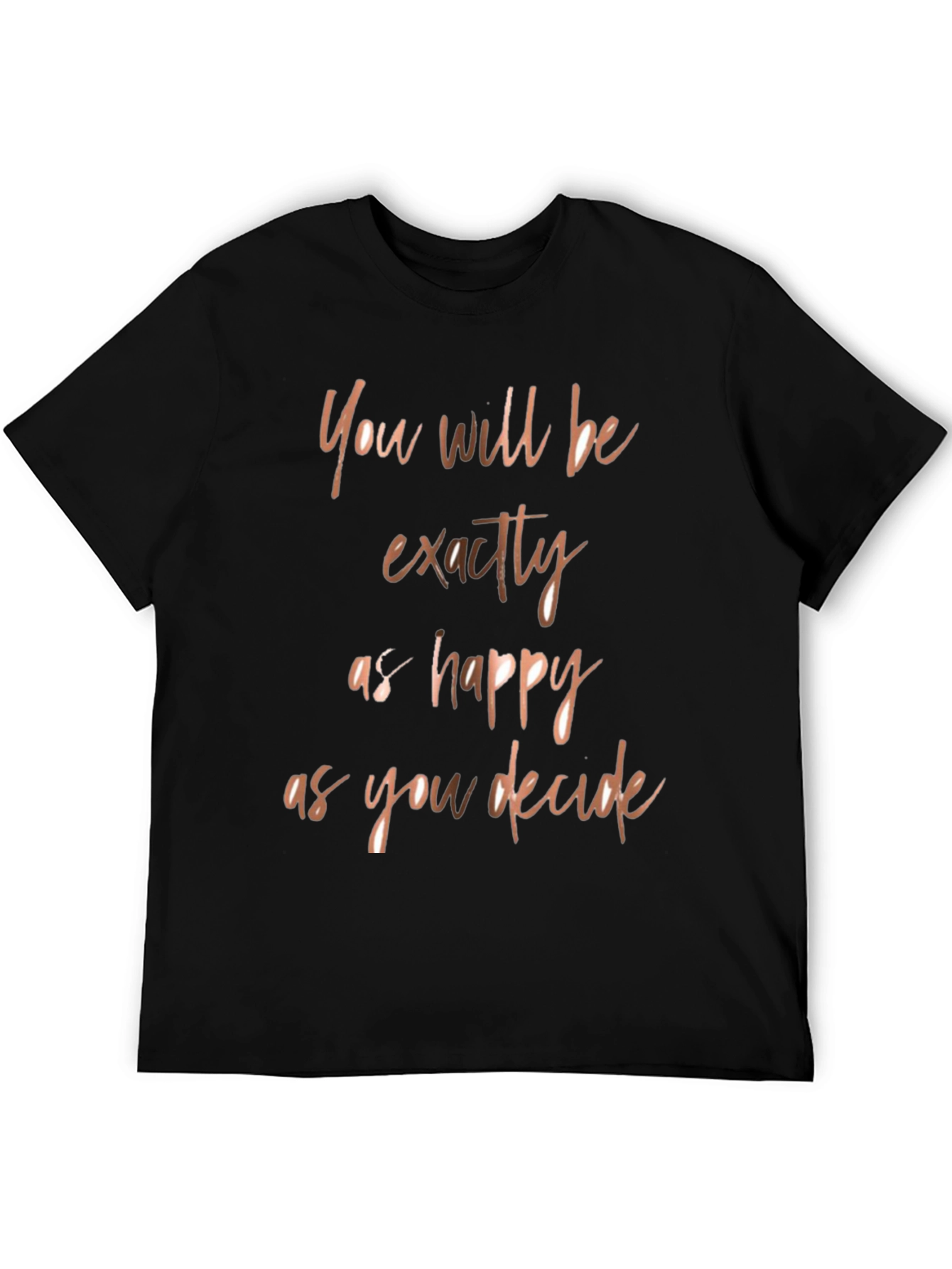 Black Inspirational Quote T-Shirt - Happy as You Decide view 5