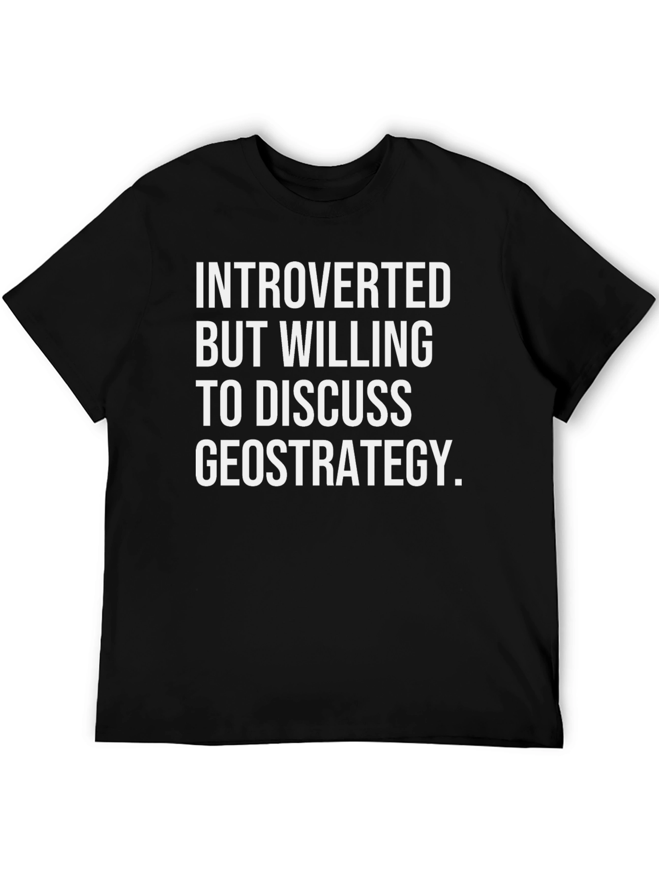 Black Introverted Geostrategy Discussion T-Shirt view 5