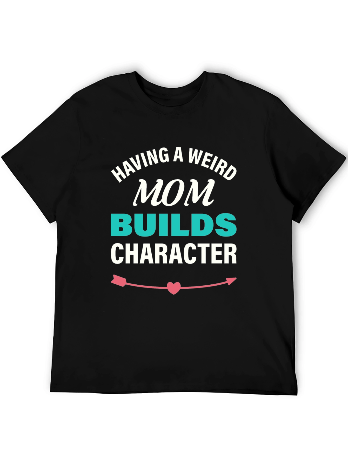 Black Weird Mom Builds Character T-Shirt view 5