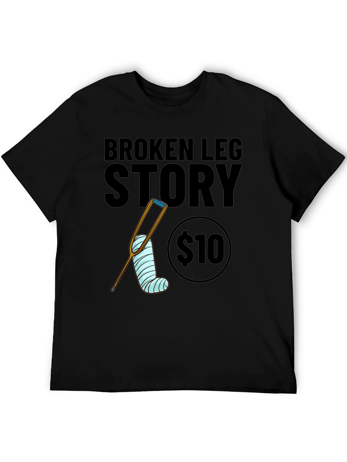 Black Broken Leg Story T-Shirt - $10 view 5
