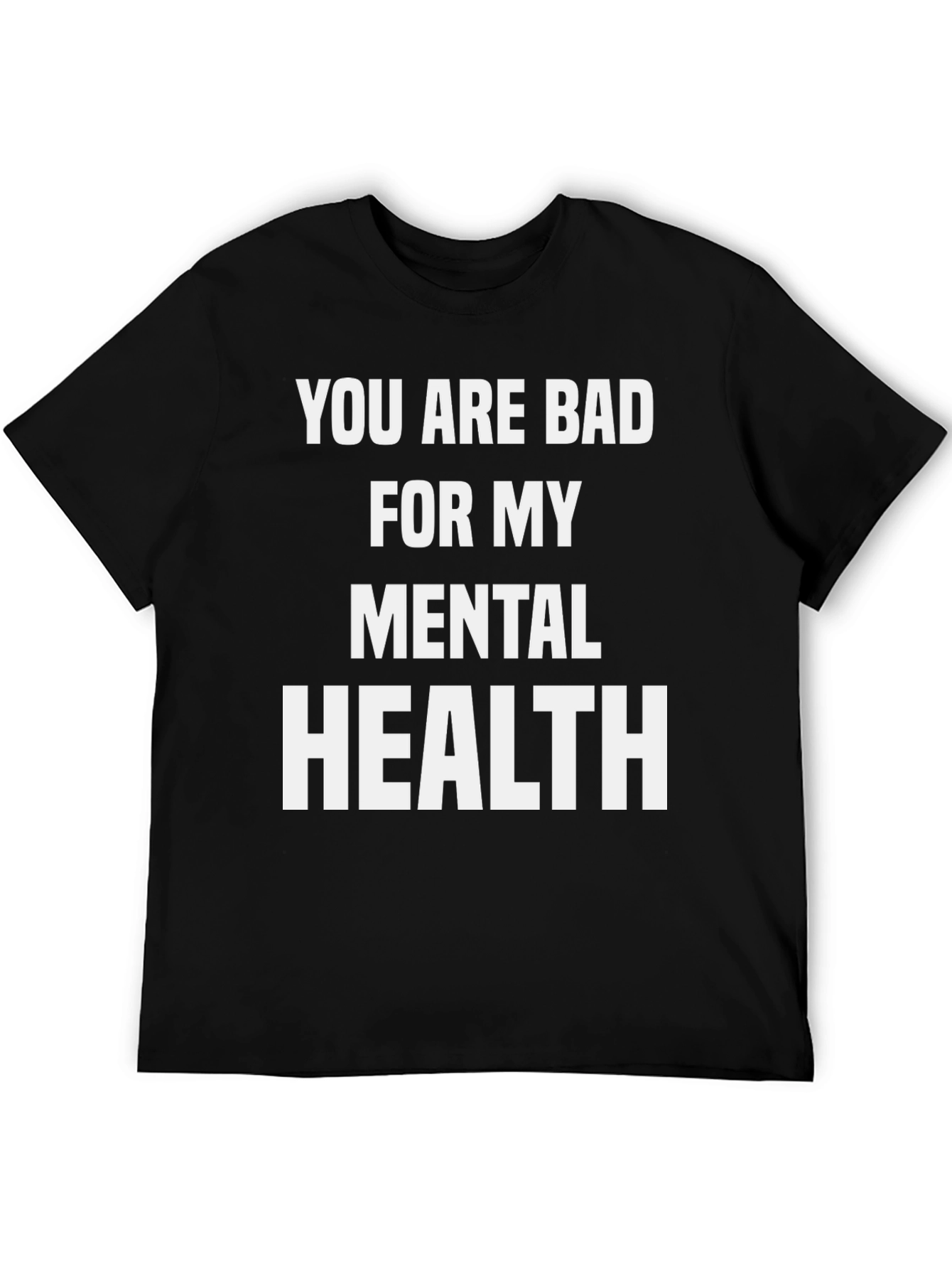 Black Funny Mental Health T-Shirt - You Are Bad view 5