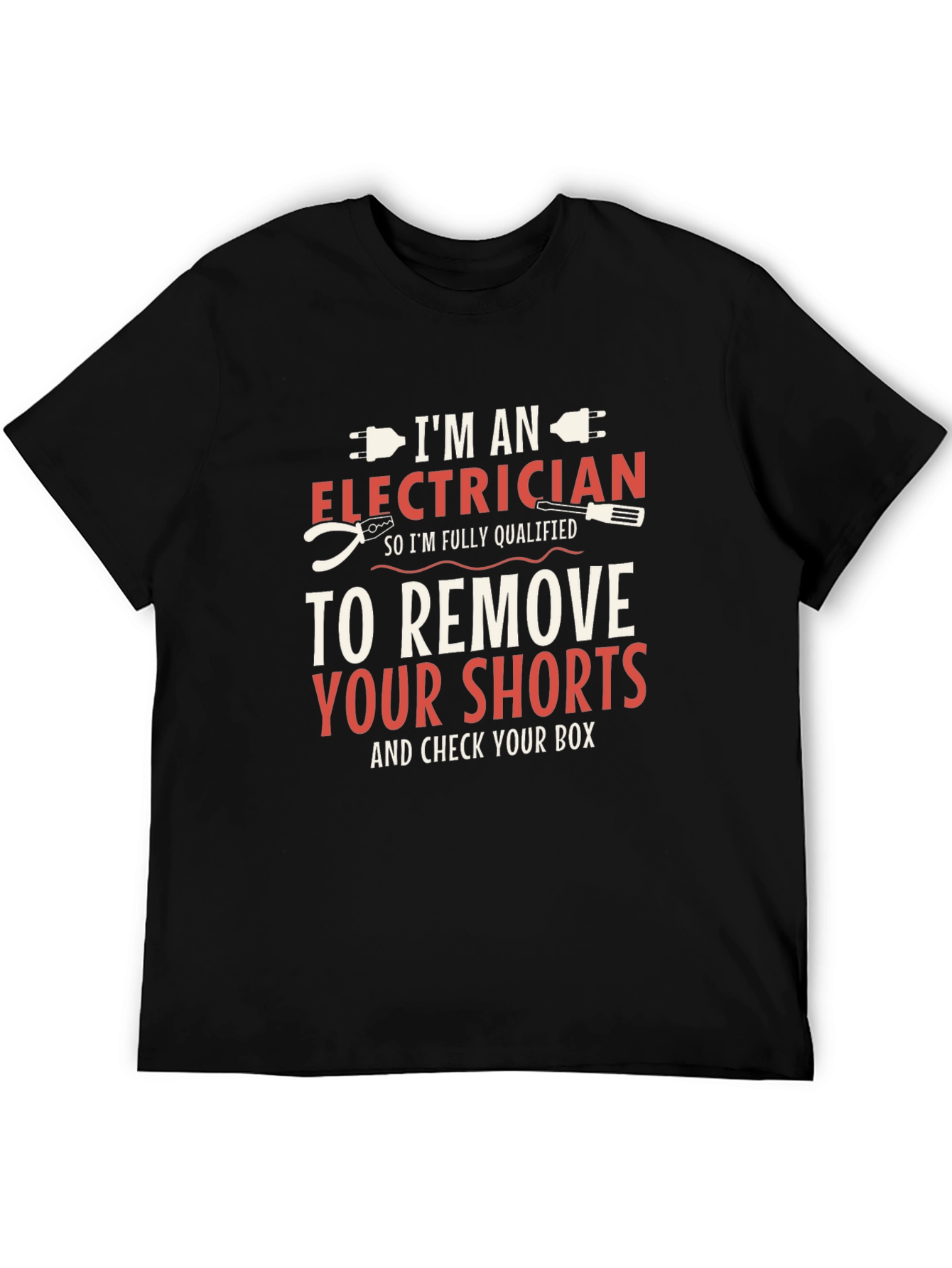Black Electrician Humor T-Shirt: Remove Your Shorts & Check Your Box view 5