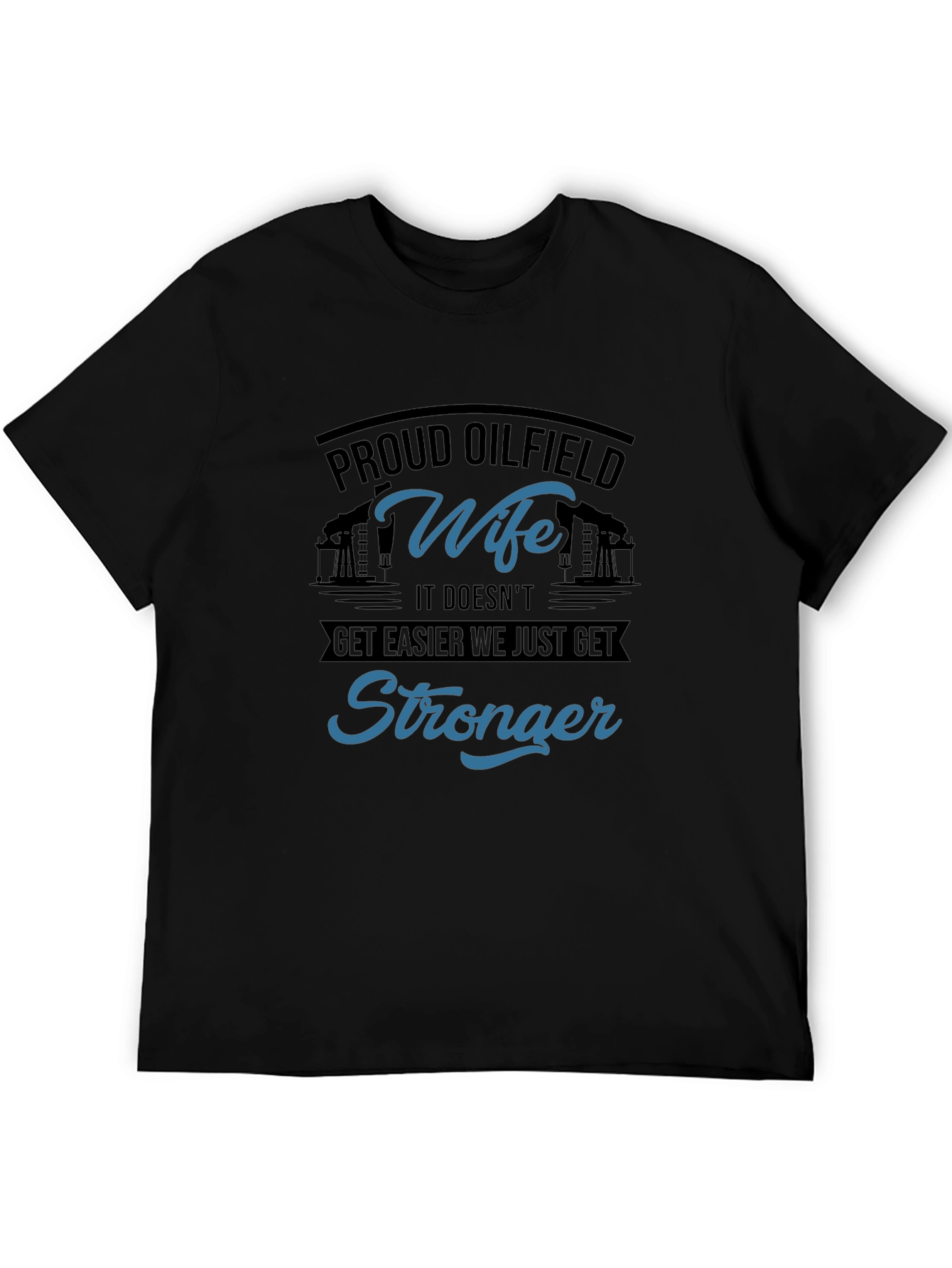 Black Proud Oilfield Wife T-Shirt - Stronger view 5