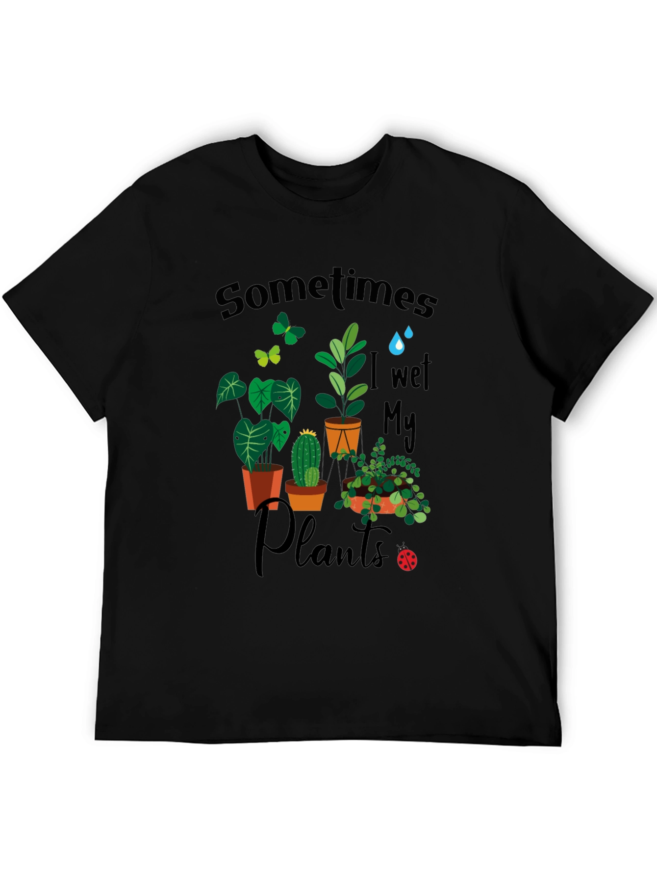 Black Sometimes I Wet My Plants Graphic T-Shirt view 5