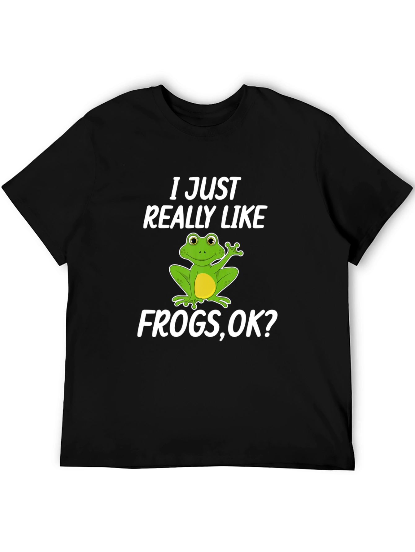 Black Funny Frog Lover T-Shirt - I Just Really Like Frogs, OK? view 5