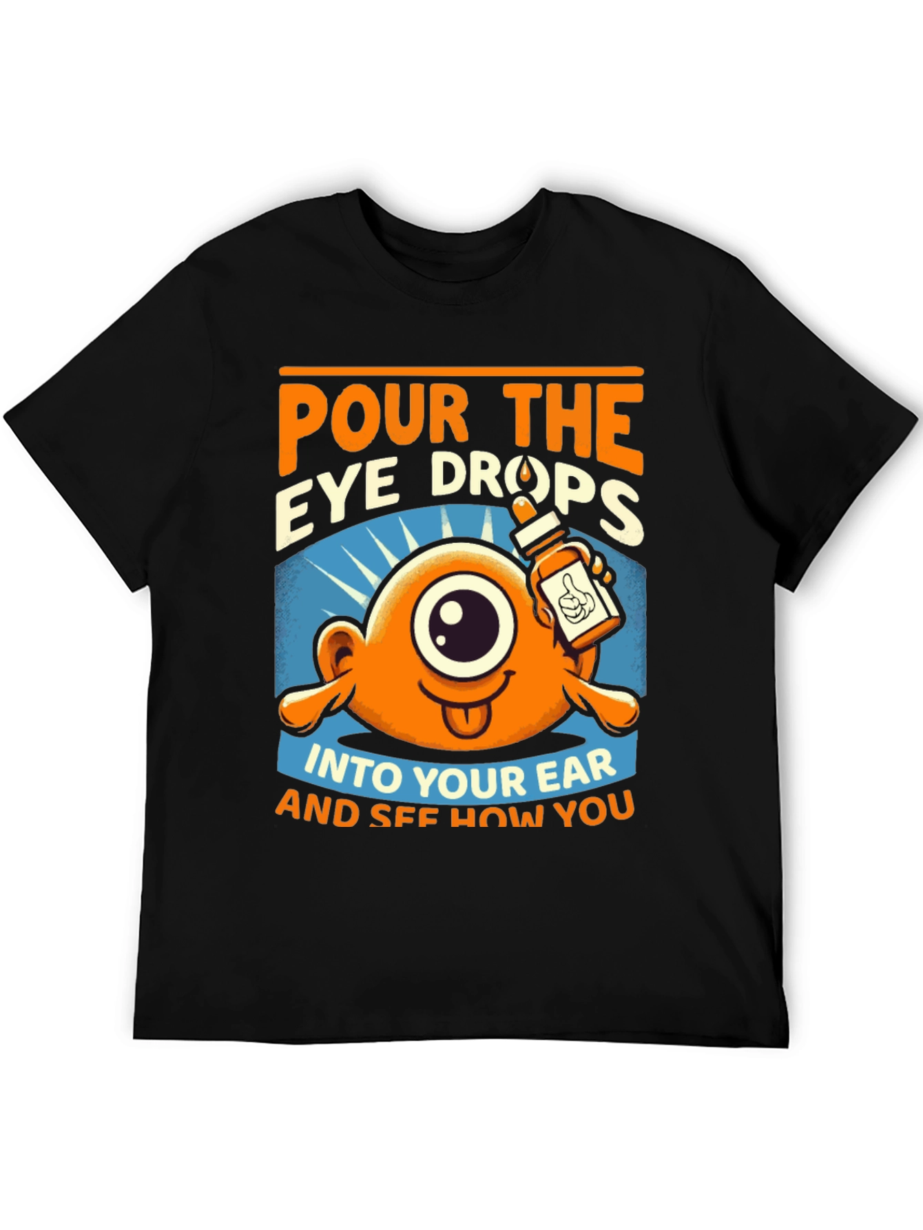 Black Pour the Eye Drops T-Shirt: Humorous Cartoon Tee view 5