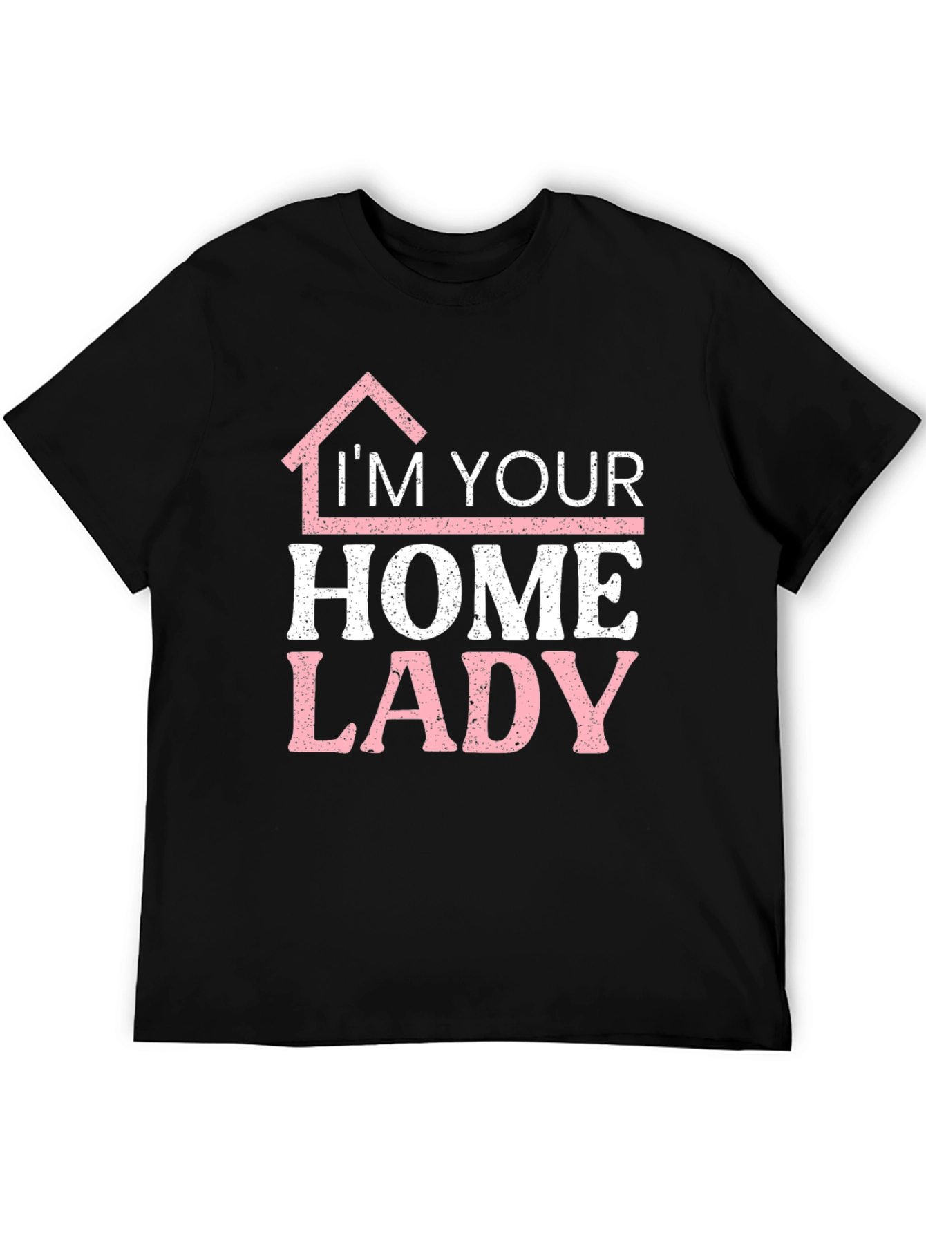 Black I'm Your Home Lady T-Shirt Funny Realtor Tee view 5
