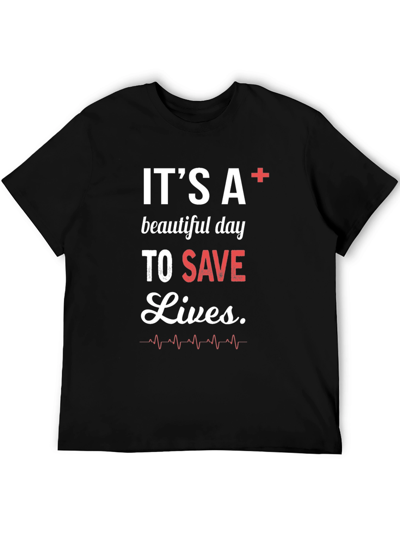 Black It's A+ Beautiful Day To Save Lives Graphic Tee view 5