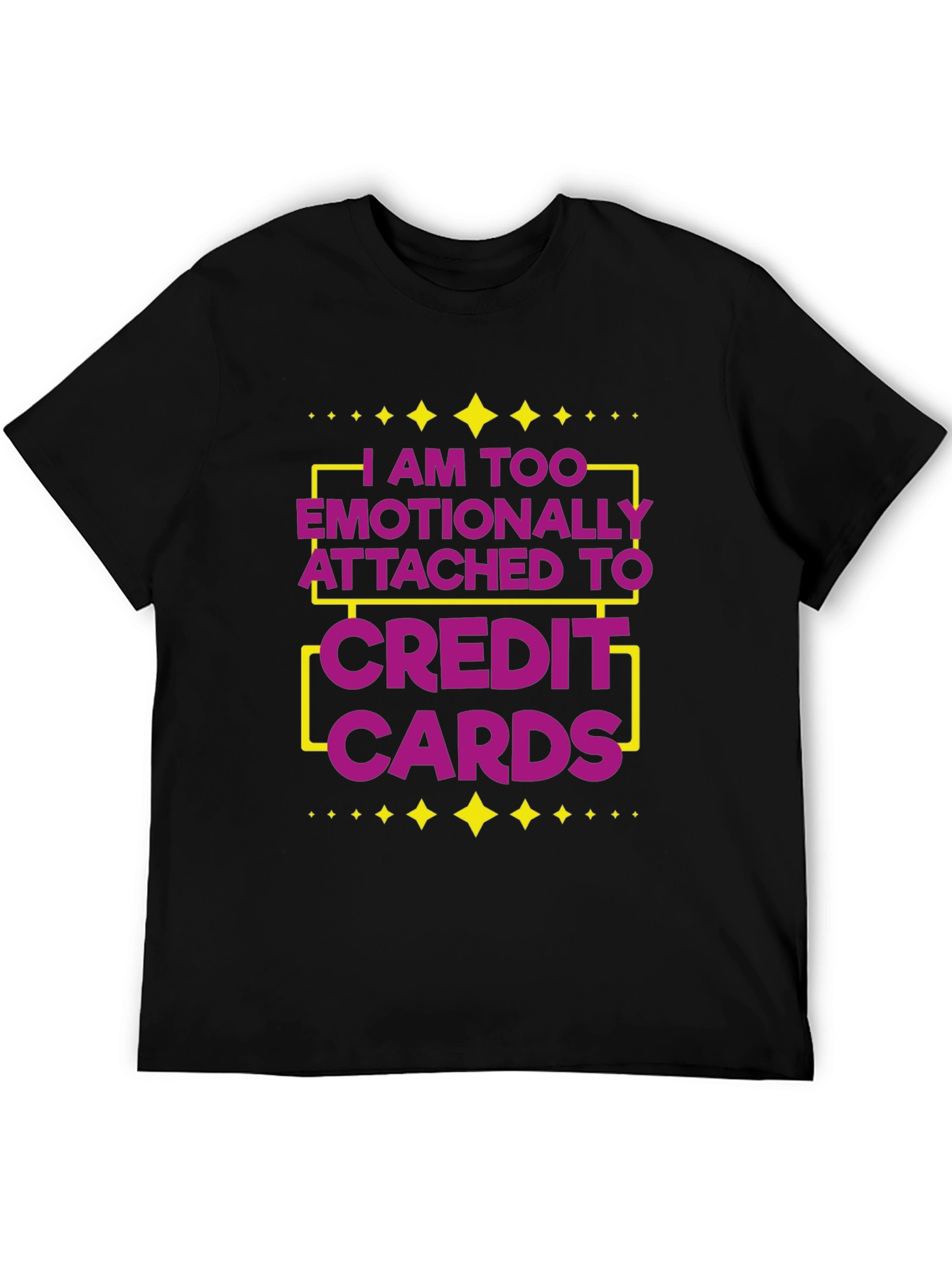 Black Emotionally Attached to Credit Cards Funny T-Shirt view 5