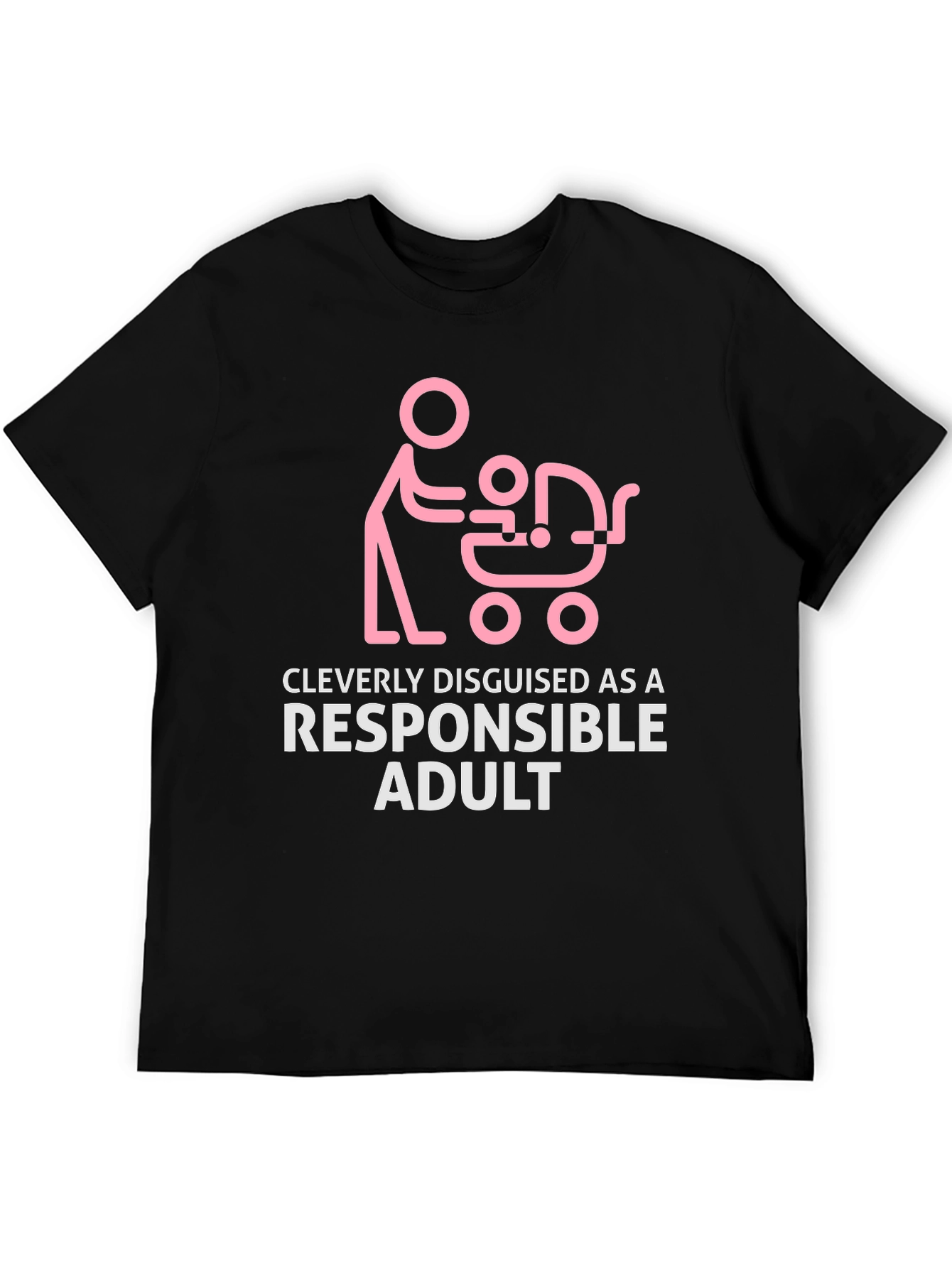 Black Cleverly Disguised Responsible Adult Funny T-Shirt view 5
