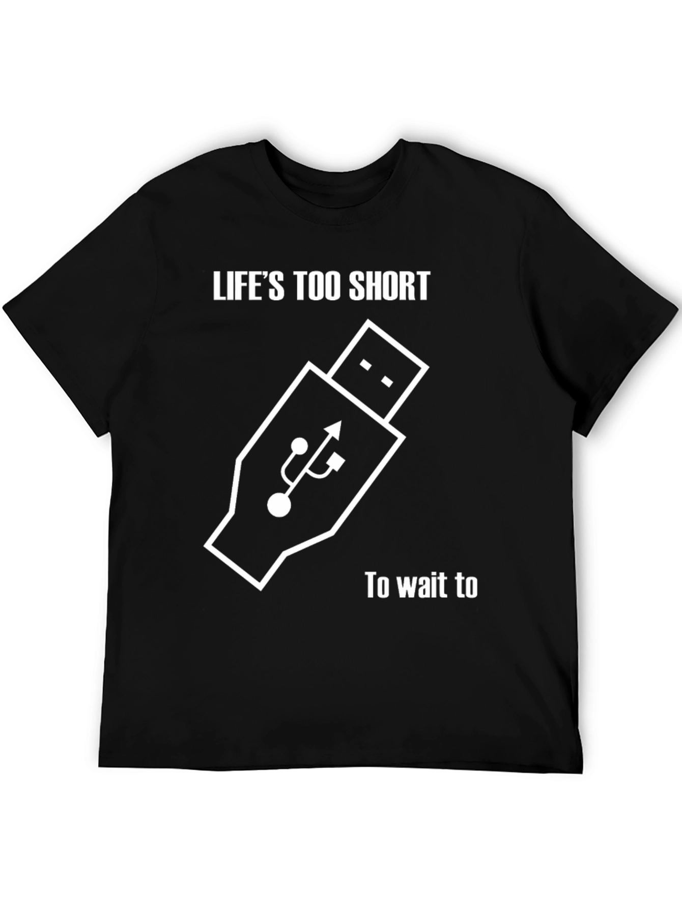 Black Life's Too Short T-Shirt - Funny USB Tech Shirt view 5