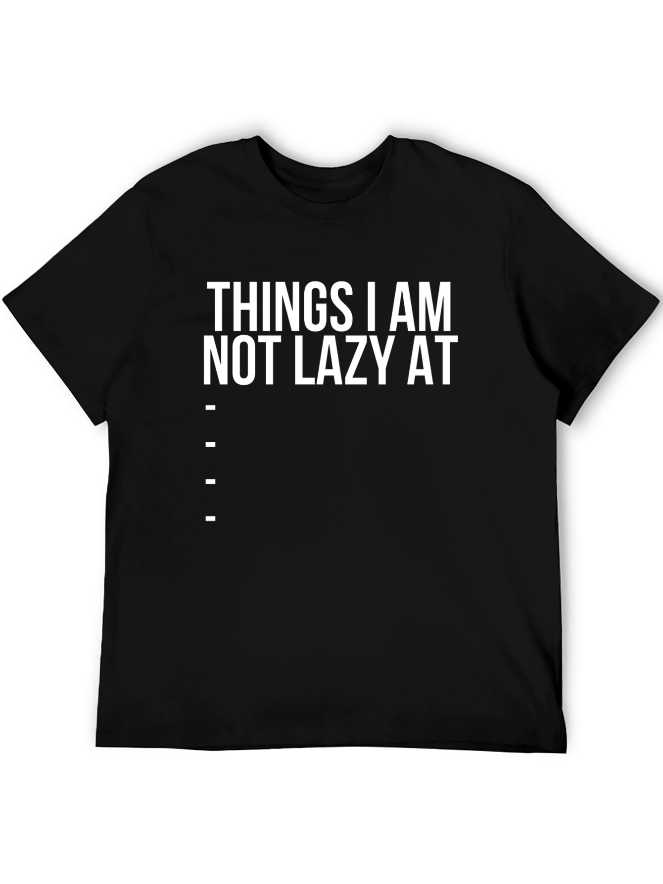 Black Funny "Things I am Not Lazy At" Graphic Tee view 5