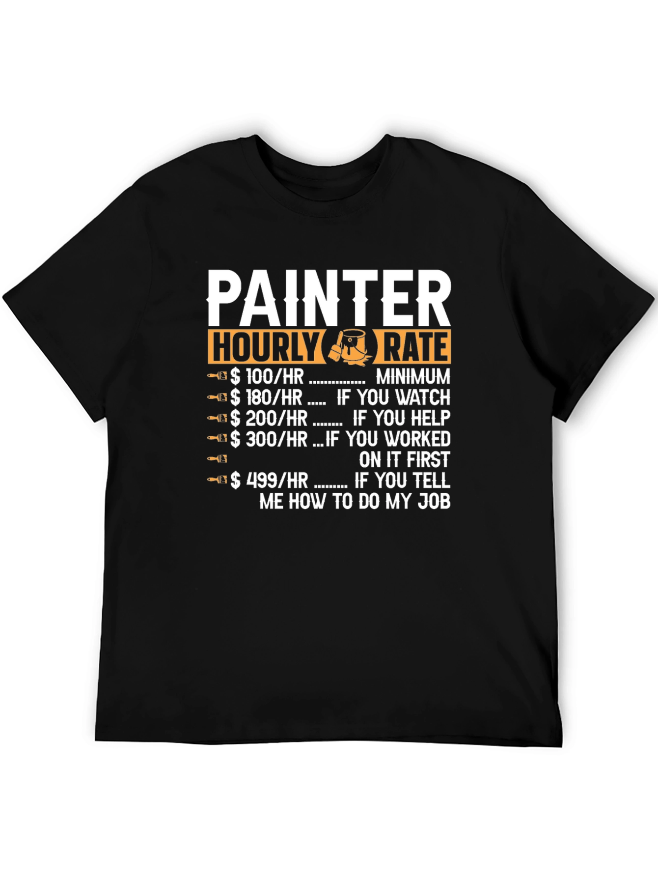 Black Painter Hourly Rate Graphic T-Shirt view 5