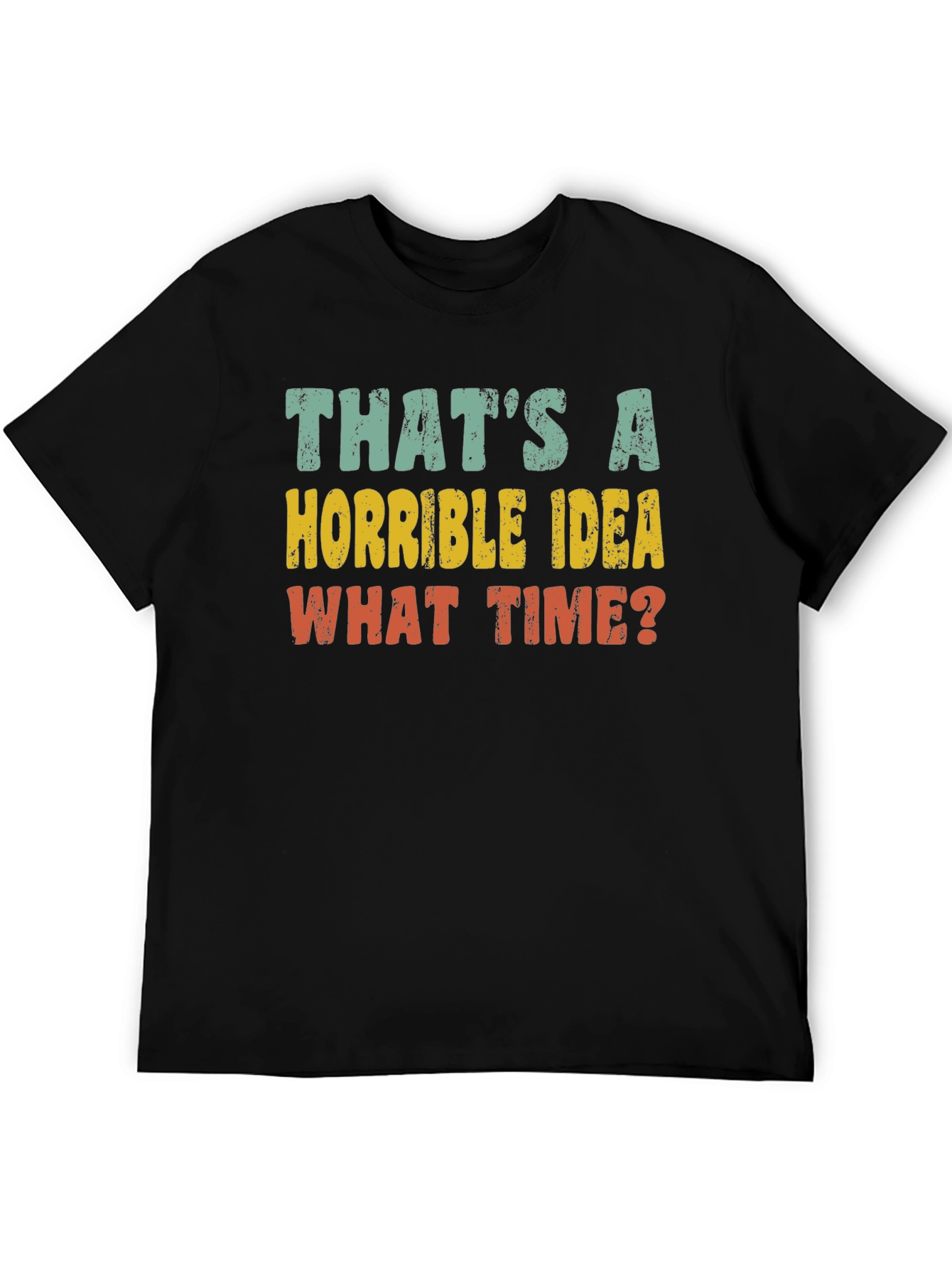 Black Horrible Idea Funny Graphic T-Shirt view 5