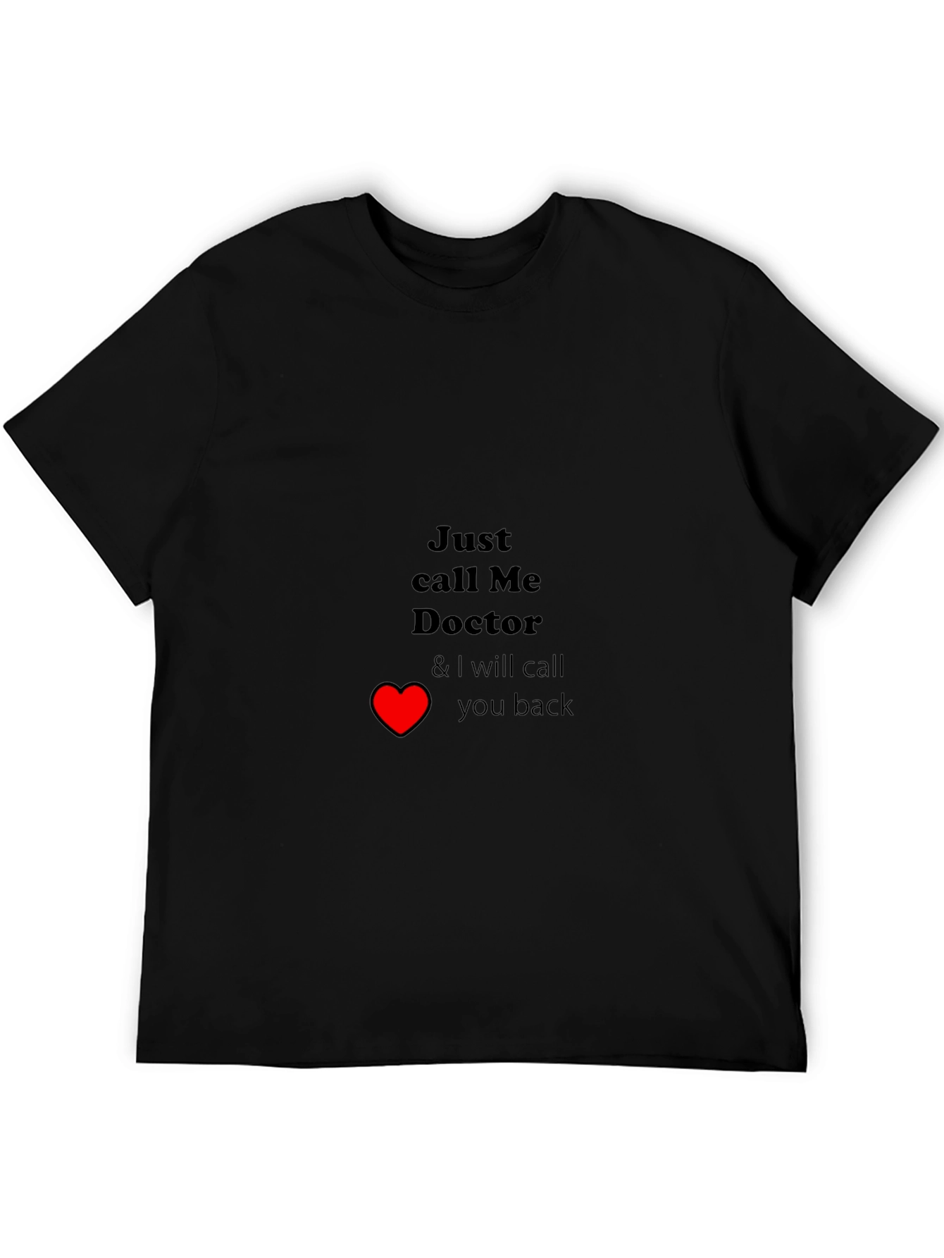 Black Just Call Me Doctor T-Shirt - Funny Medical Tee view 5