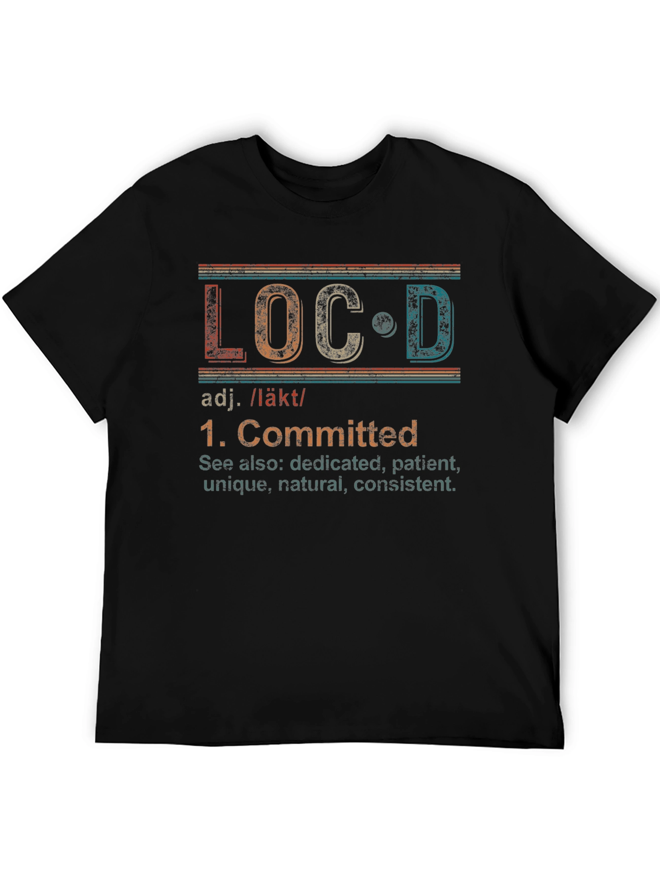 LOC'D Definition T-Shirt - Committed, Unique, Patient - 5