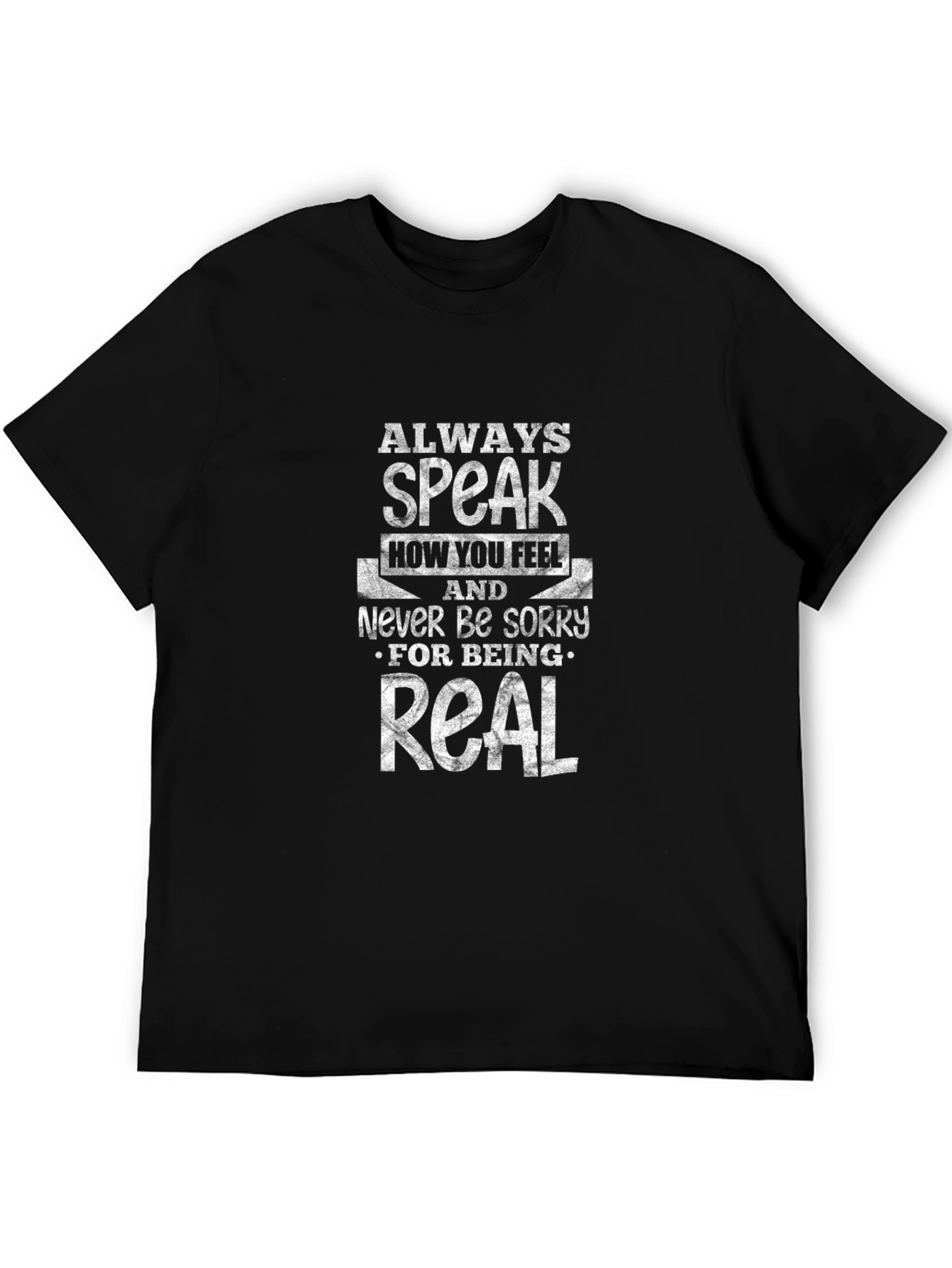 Speak How You Feel Graphic Tee - Never Be Sorry For Being Real - 5