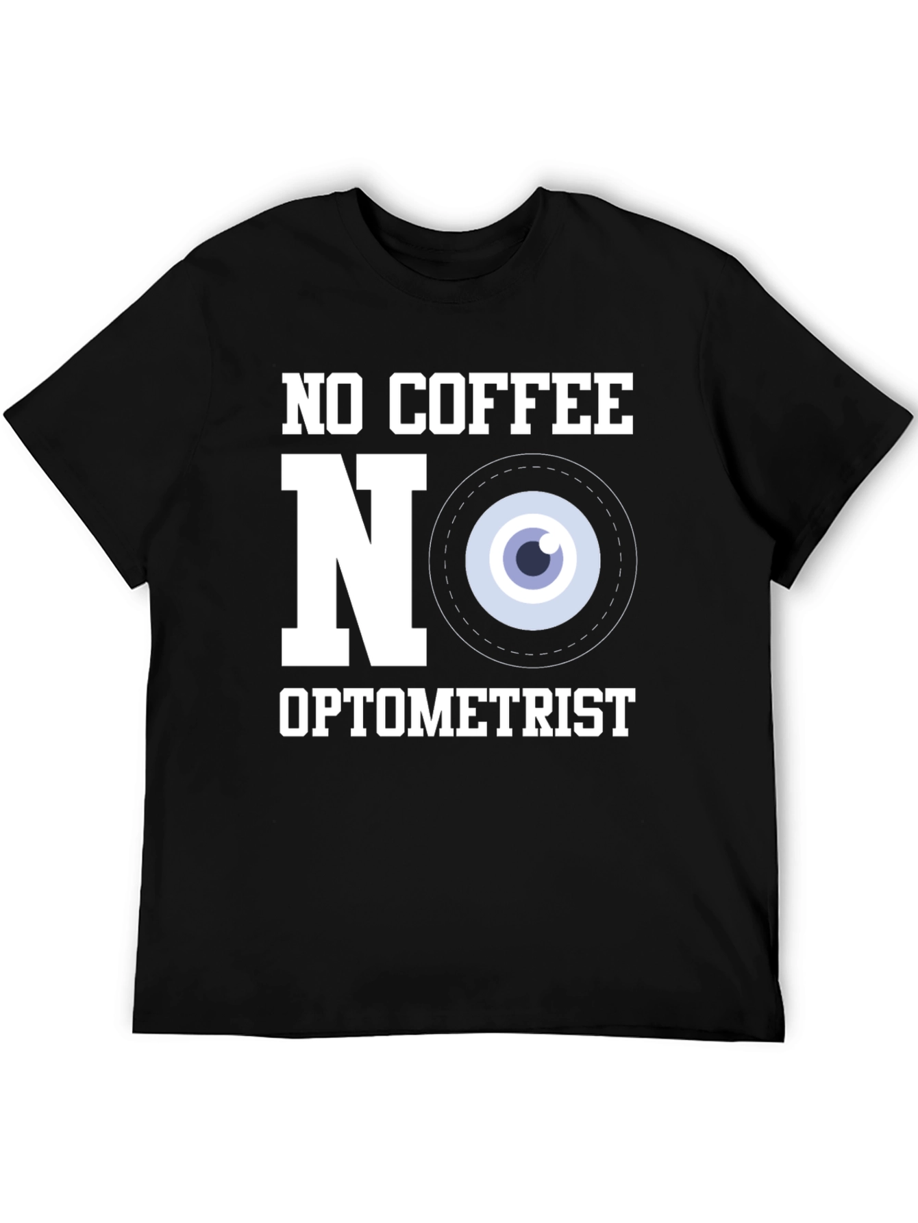 No Coffee No Optometrist T-Shirt - 5