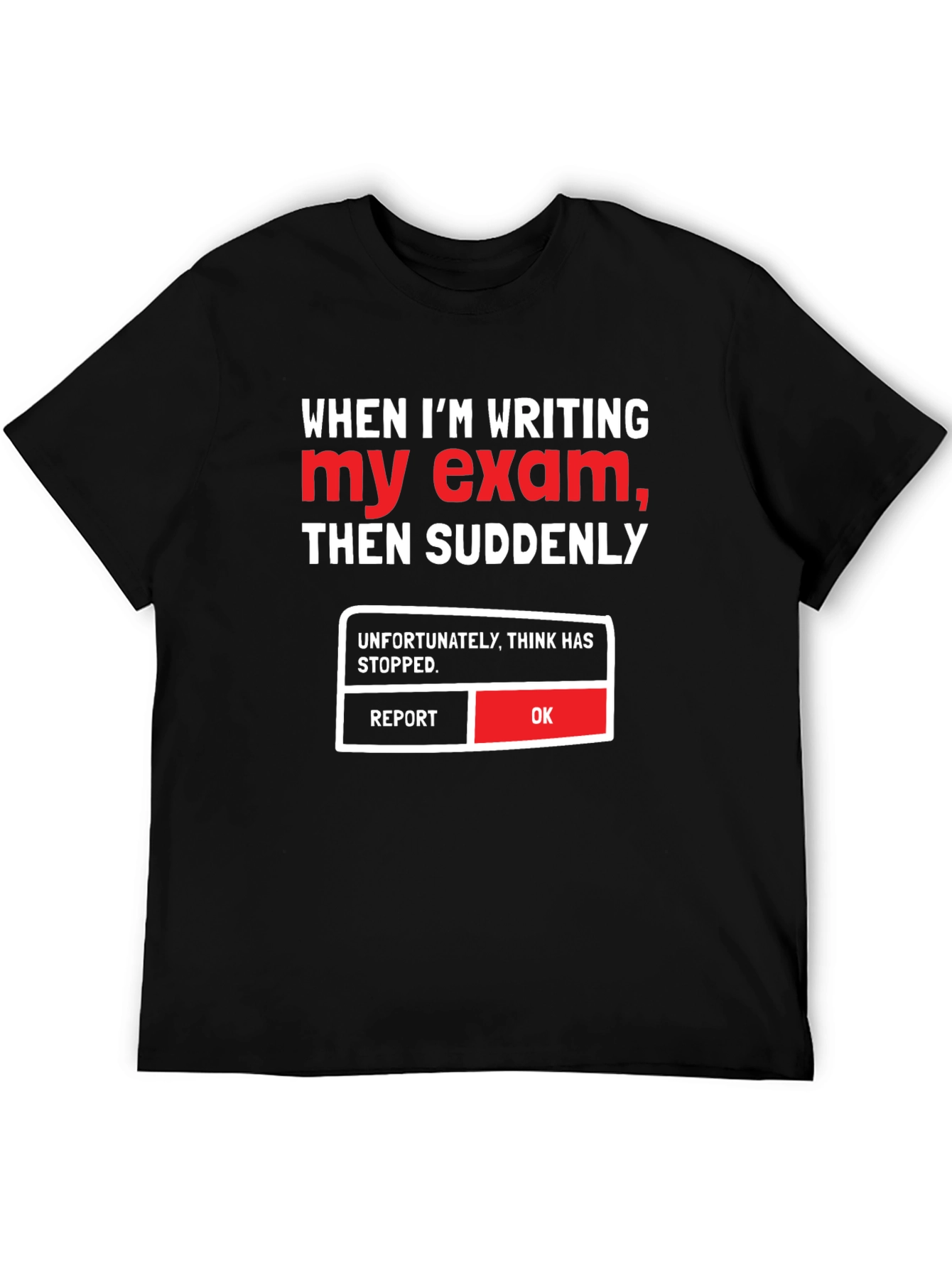 Black Funny Exam T-Shirt - Think Has Stopped view 5