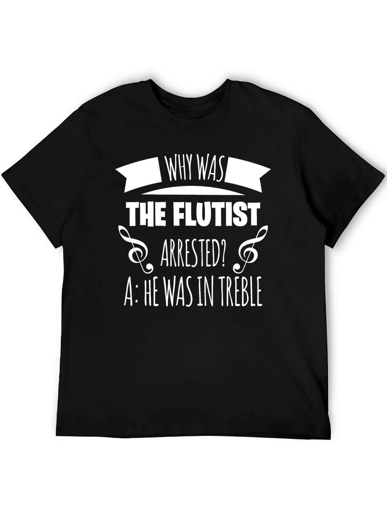 Black Funny Flutist Treble Pun T-Shirt view 5