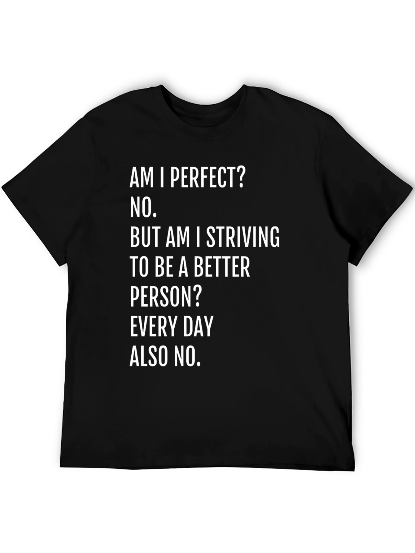 Black Am I Perfect? Funny Graphic T-Shirt view 5