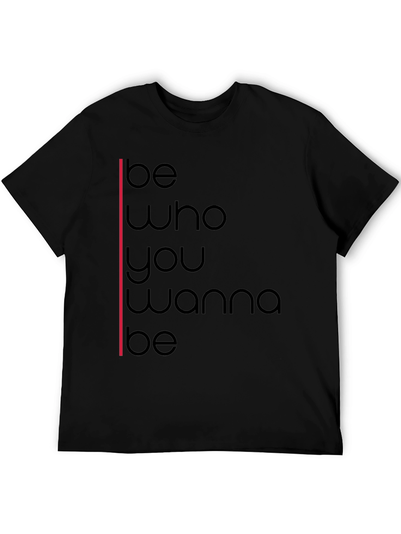 Black Be Who You Wanna Be Graphic T-Shirt view 5