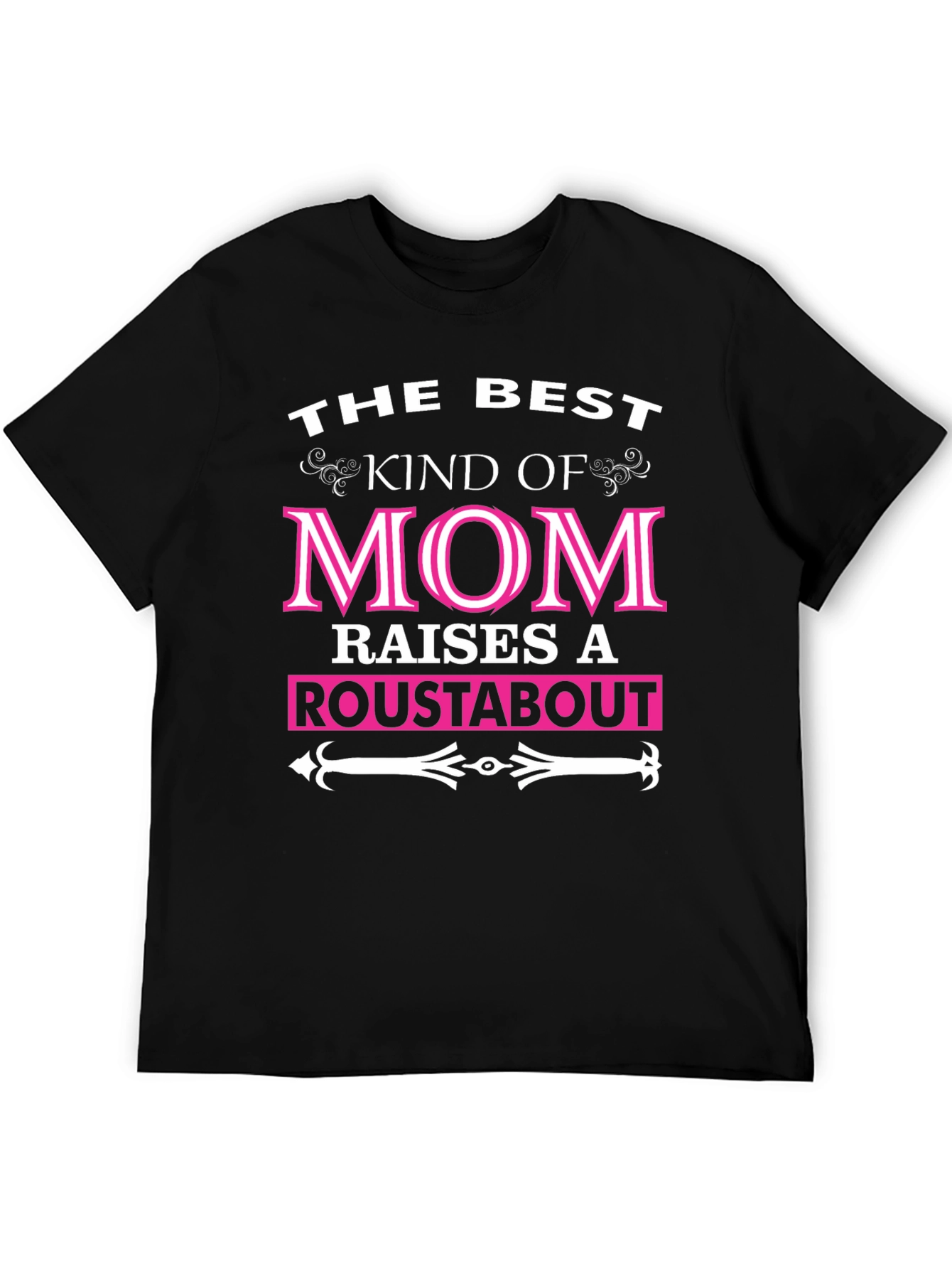 Black Best Kind of Mom Raises a Roustabout T-Shirt view 5