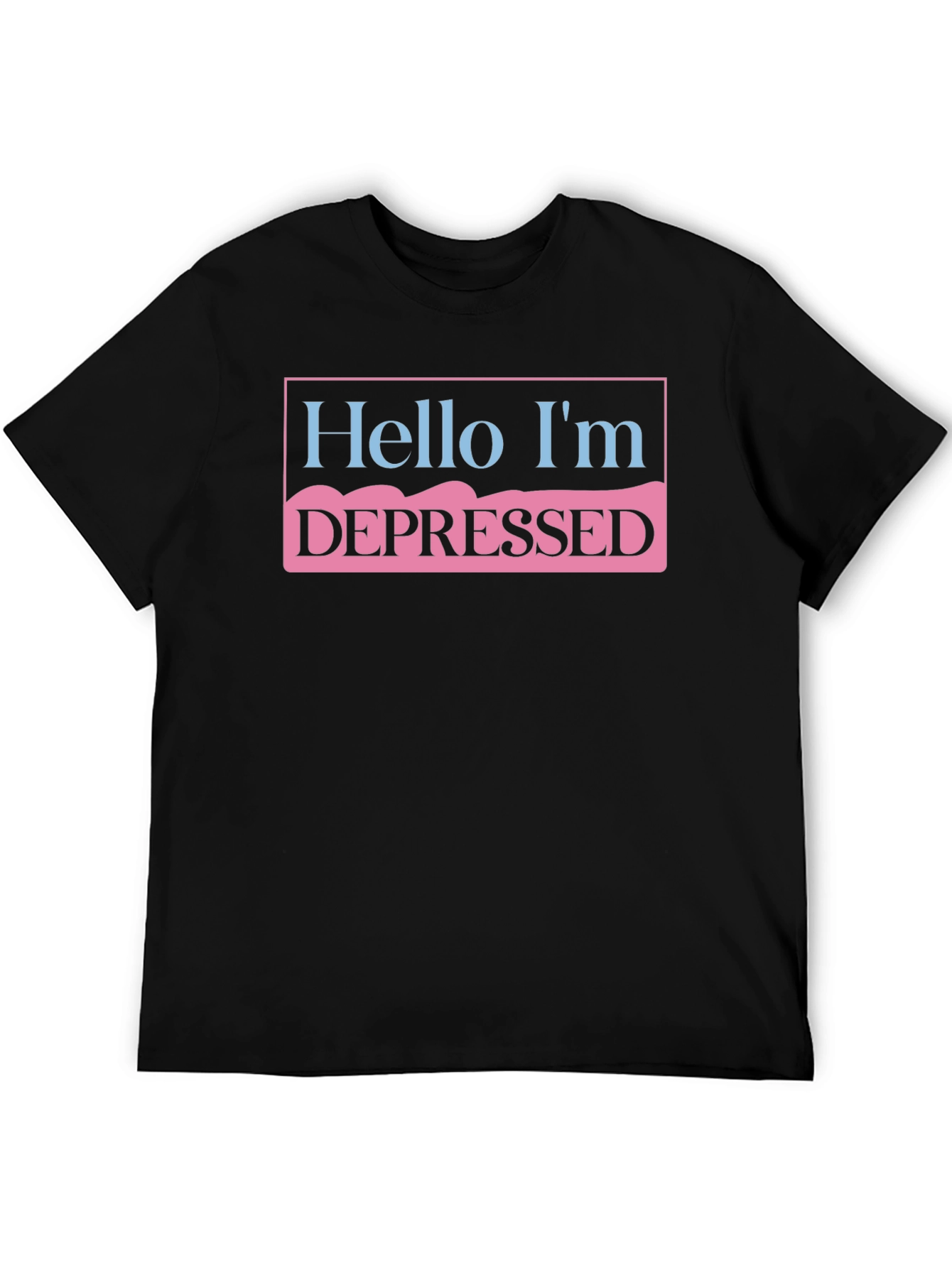 Black Hello I'm Depressed T-Shirt - Funny Graphic Tee view 5