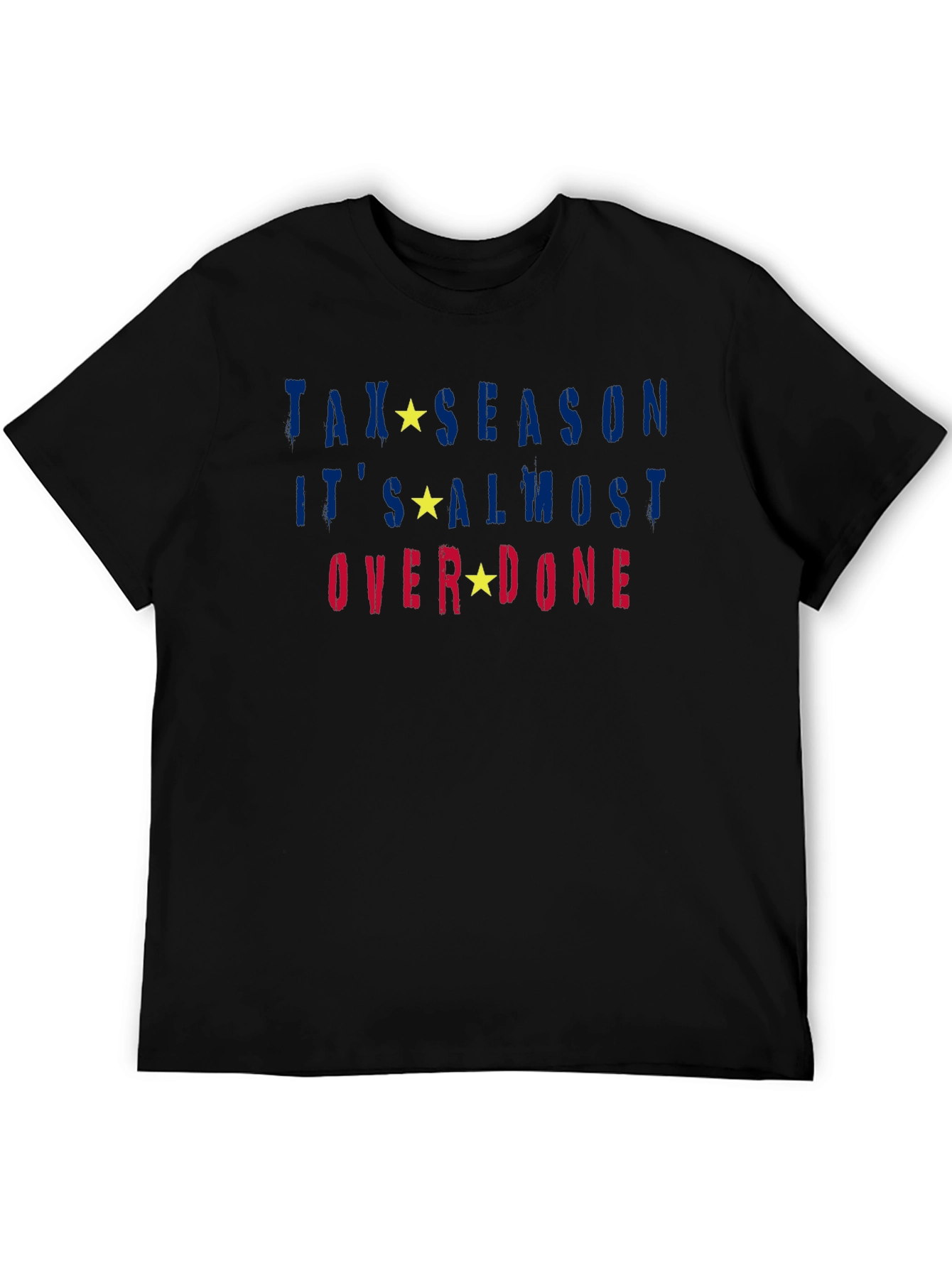 Black Tax Season Almost Over Done T-Shirt view 5