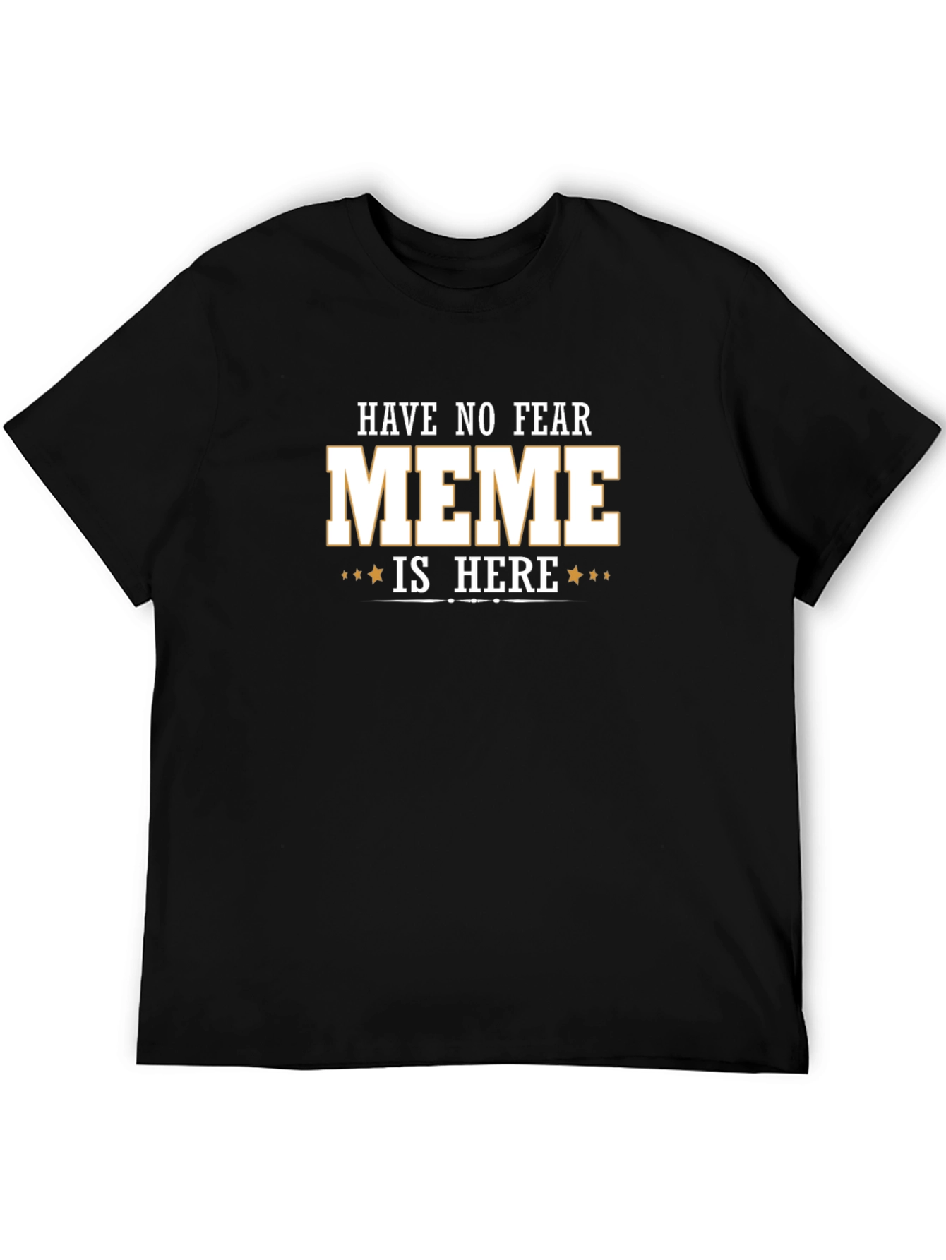 Black Have No Fear Meme Is Here T-Shirt view 5