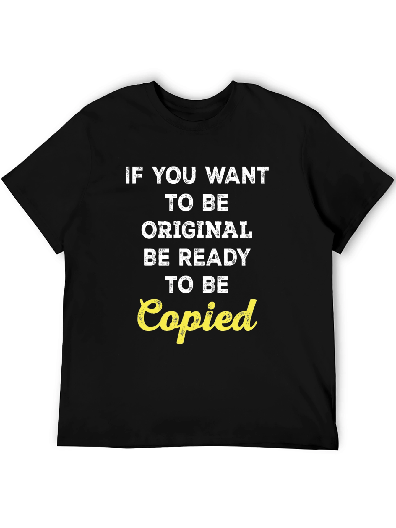 Black Originality T-Shirt - Be Ready to Be Copied view 5