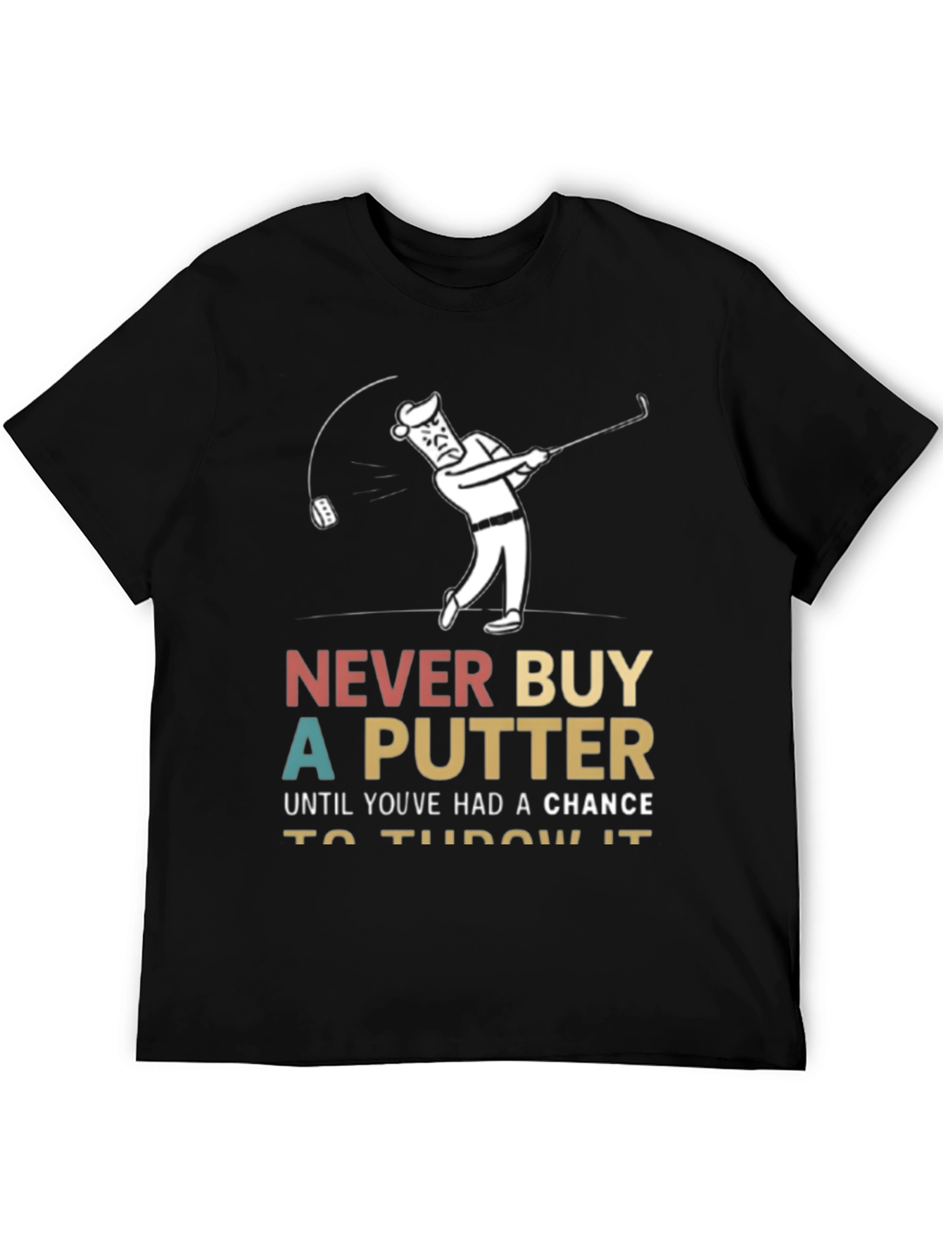 Black Funny Golf T-Shirt - Never Buy a Putter view 5