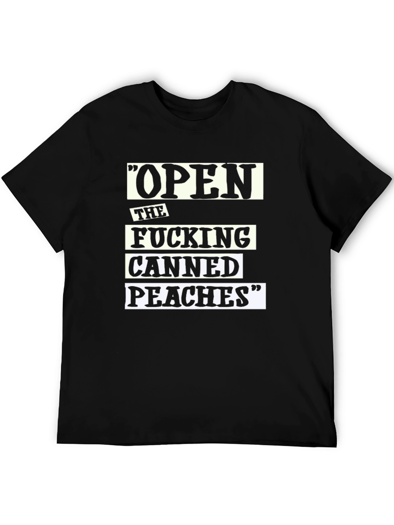 Black Open The F***ing Canned Peaches Novelty T-Shirt view 5