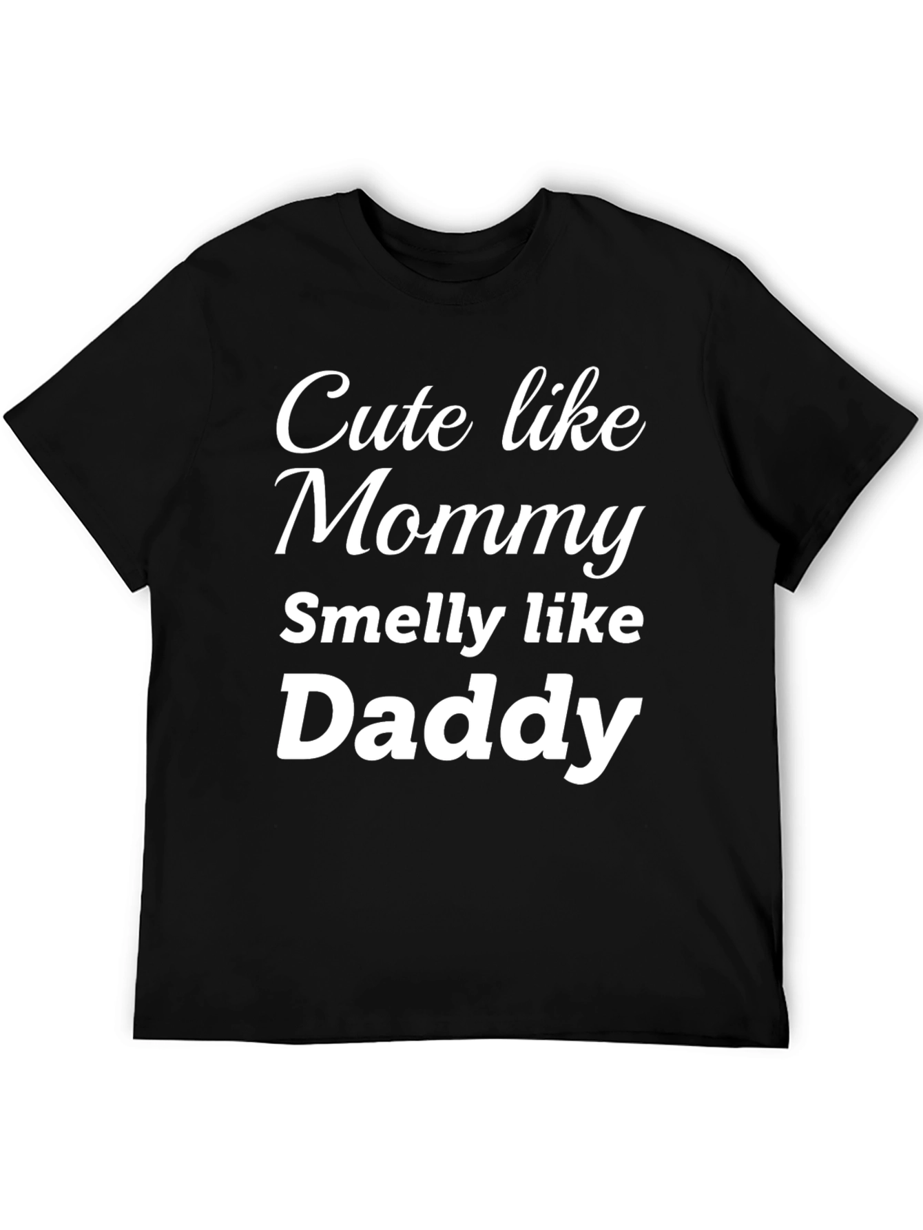 Black Cute Like Mommy, Smelly Like Daddy - Funny T-Shirt view 5