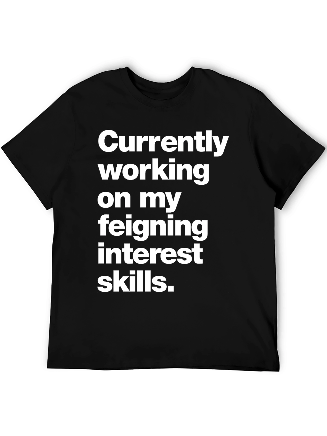 Black Feigning Interest Skills T-Shirt view 5