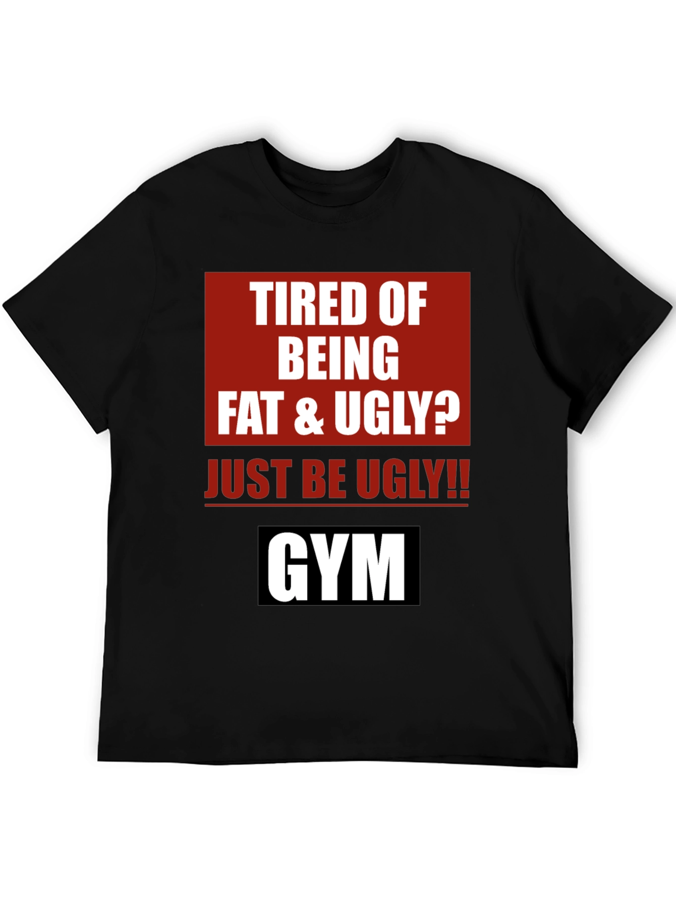 Black Funny Gym Motivation T-Shirt - Just Be Ugly! view 5