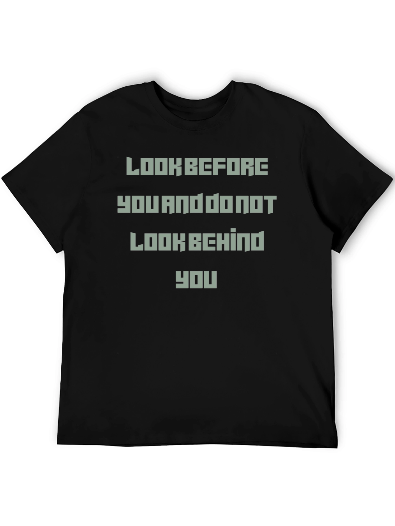 Black Look Before You T-Shirt - Motivational Tee view 5