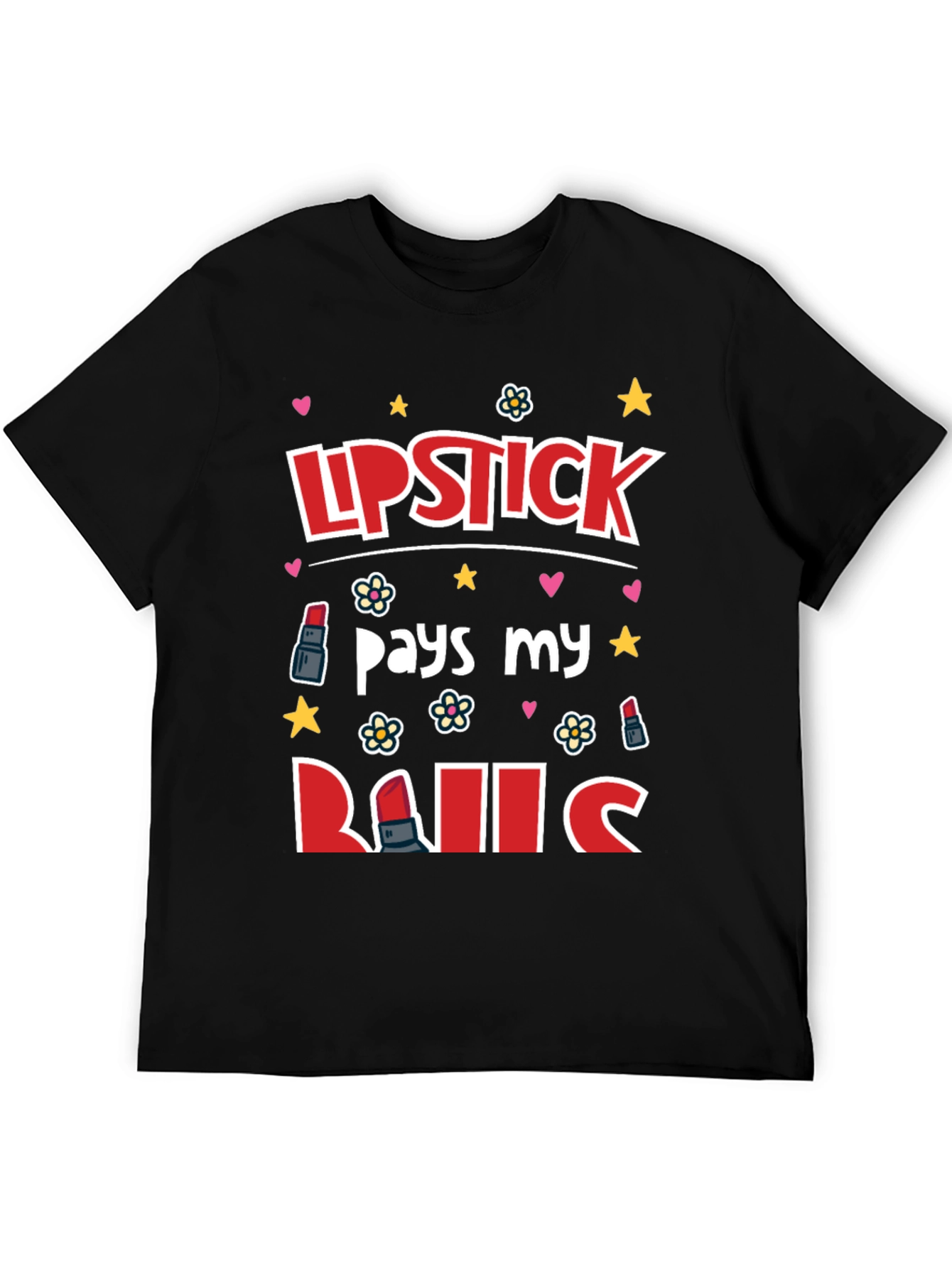 Black Lipstick Pays My Bills Graphic T-Shirt view 5