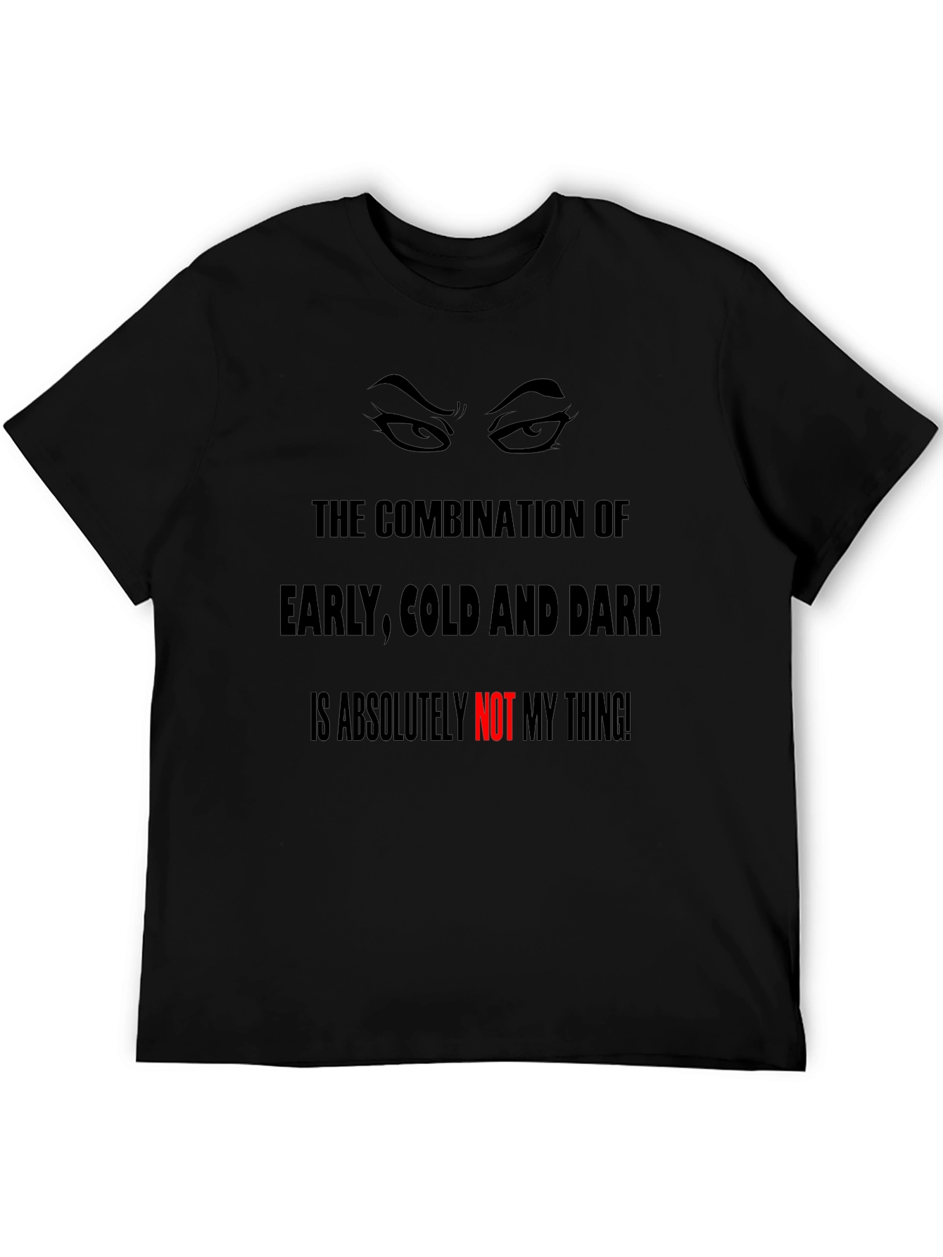 Black Humorous Graphic Tee - Early, Cold & Dark view 5