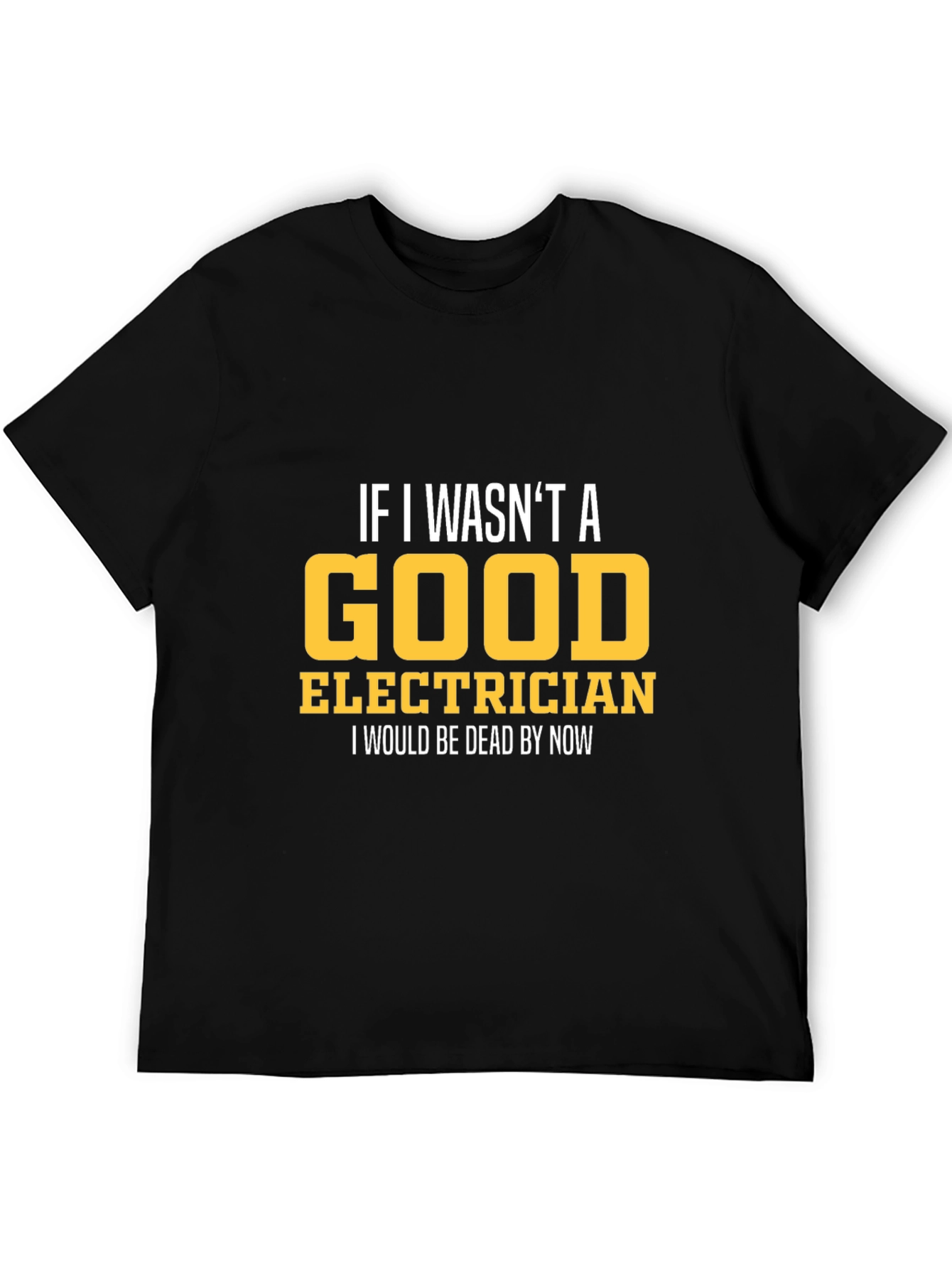 Black Funny Electrician T-Shirt - Good Electrician Gift view 5