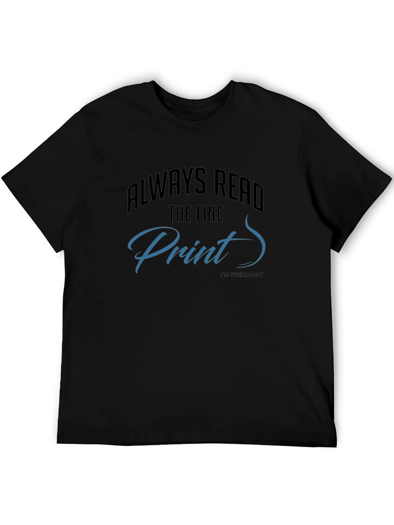 Black Always Read The Fine Print T-Shirt view 5