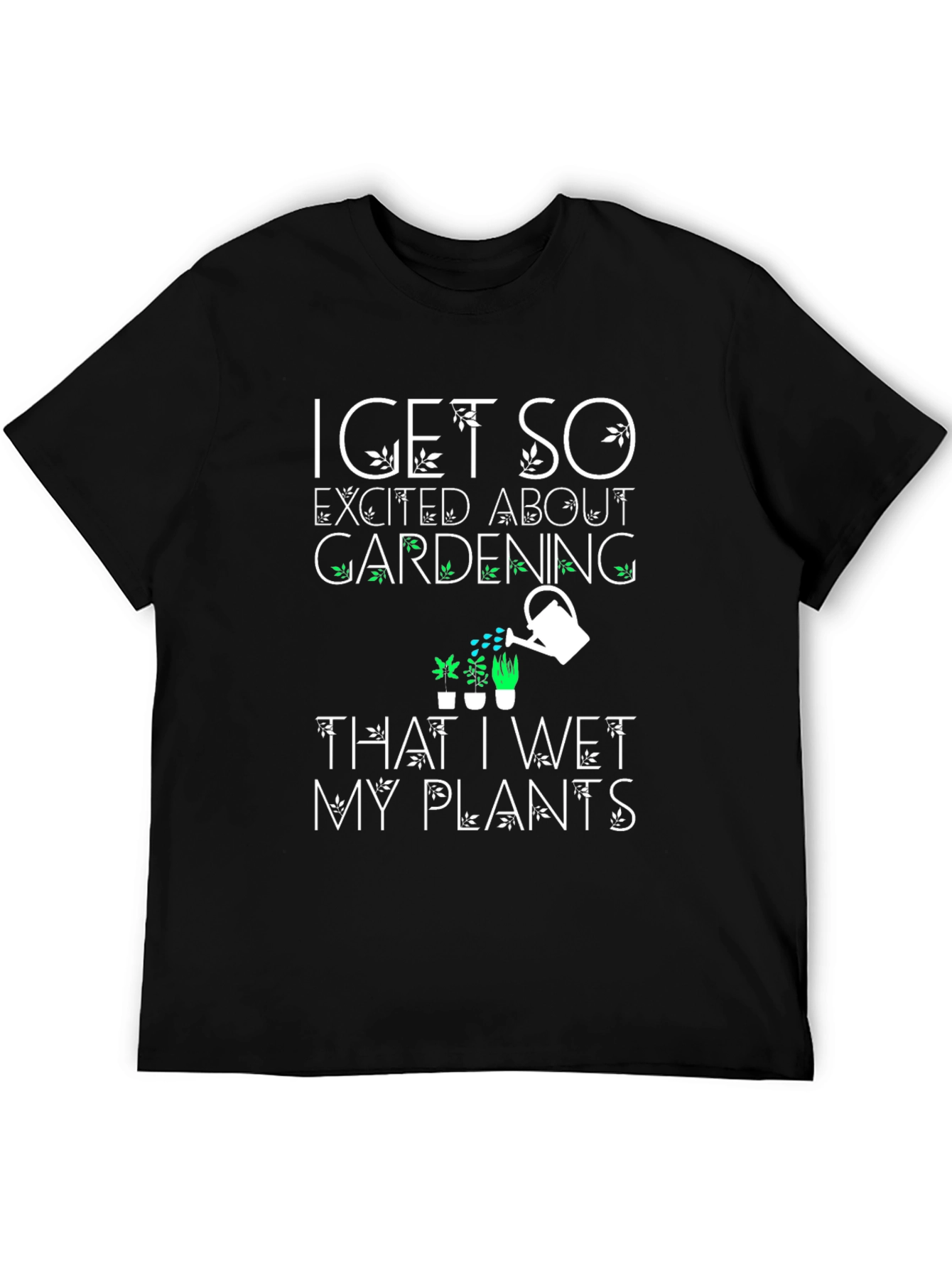 Black Funny Gardening T-Shirt - Wet My Plants! view 5